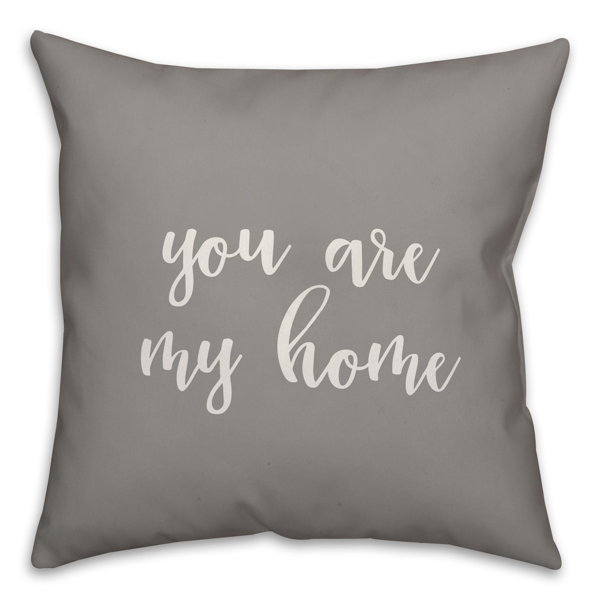 You Are My Home 16x16 Spun Poly Pillow Cover