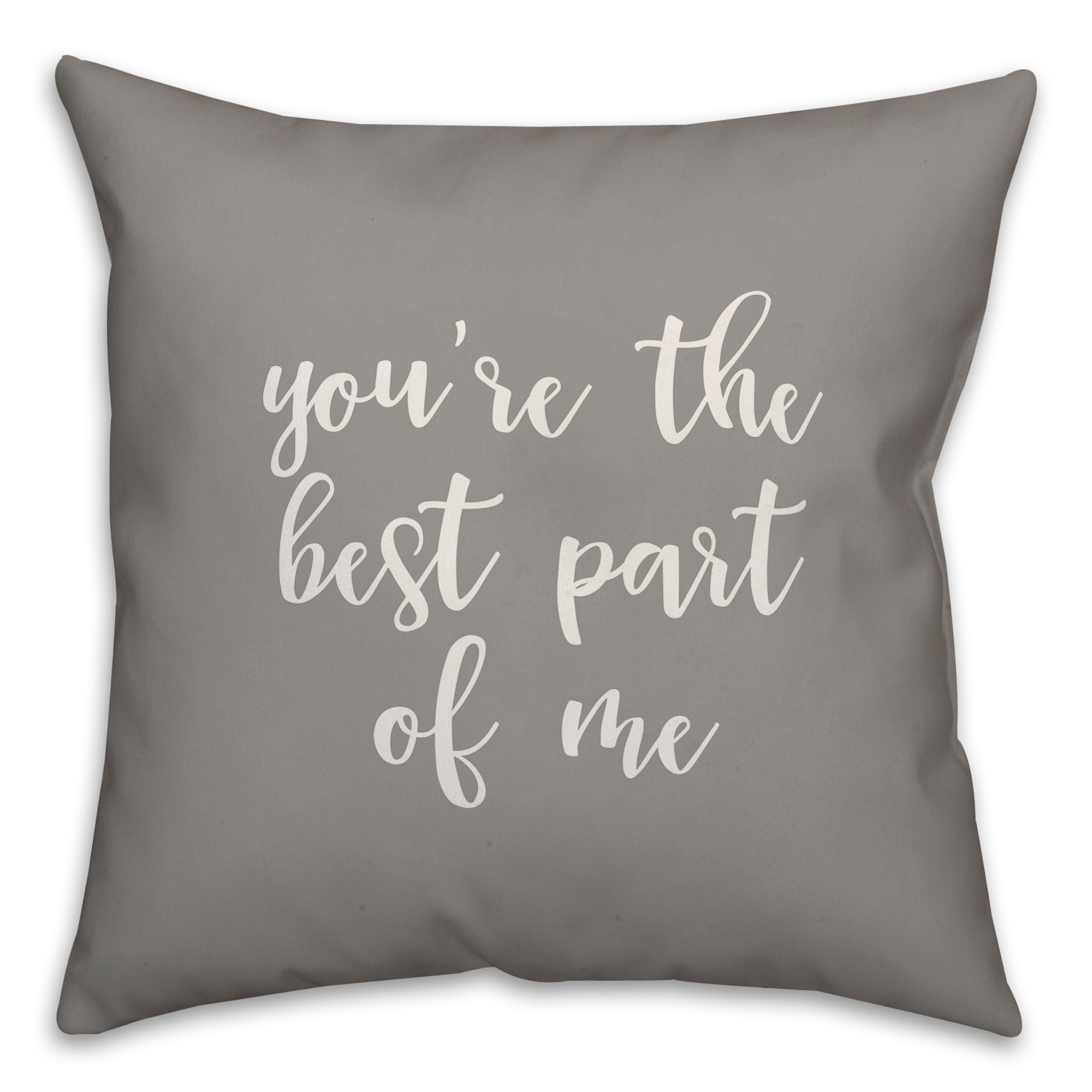 You're The Best Part Of Me 16x16 Spun Poly Pillow Cover