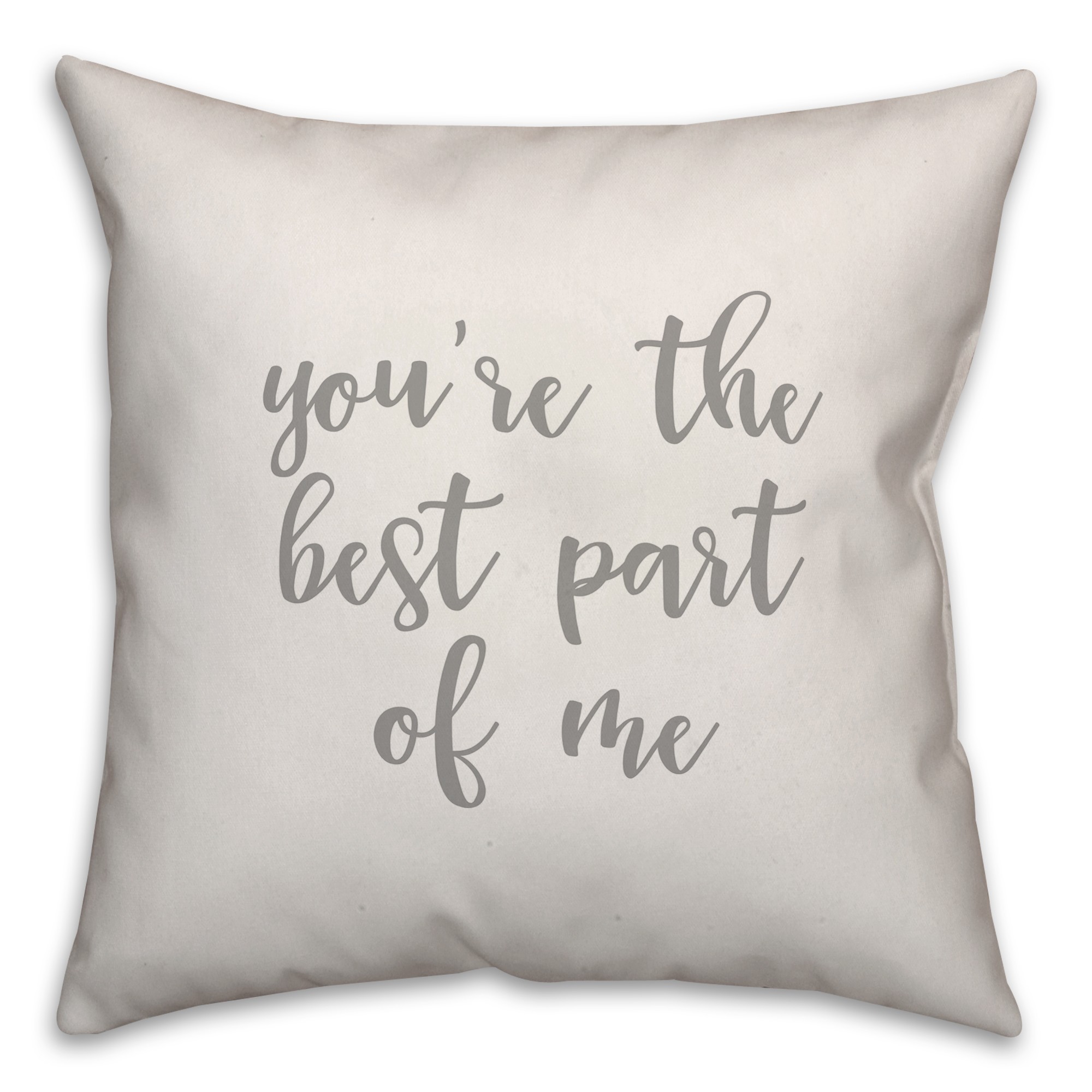 You're The Best Part Of Me 16x16 Spun Poly Pillow Cover