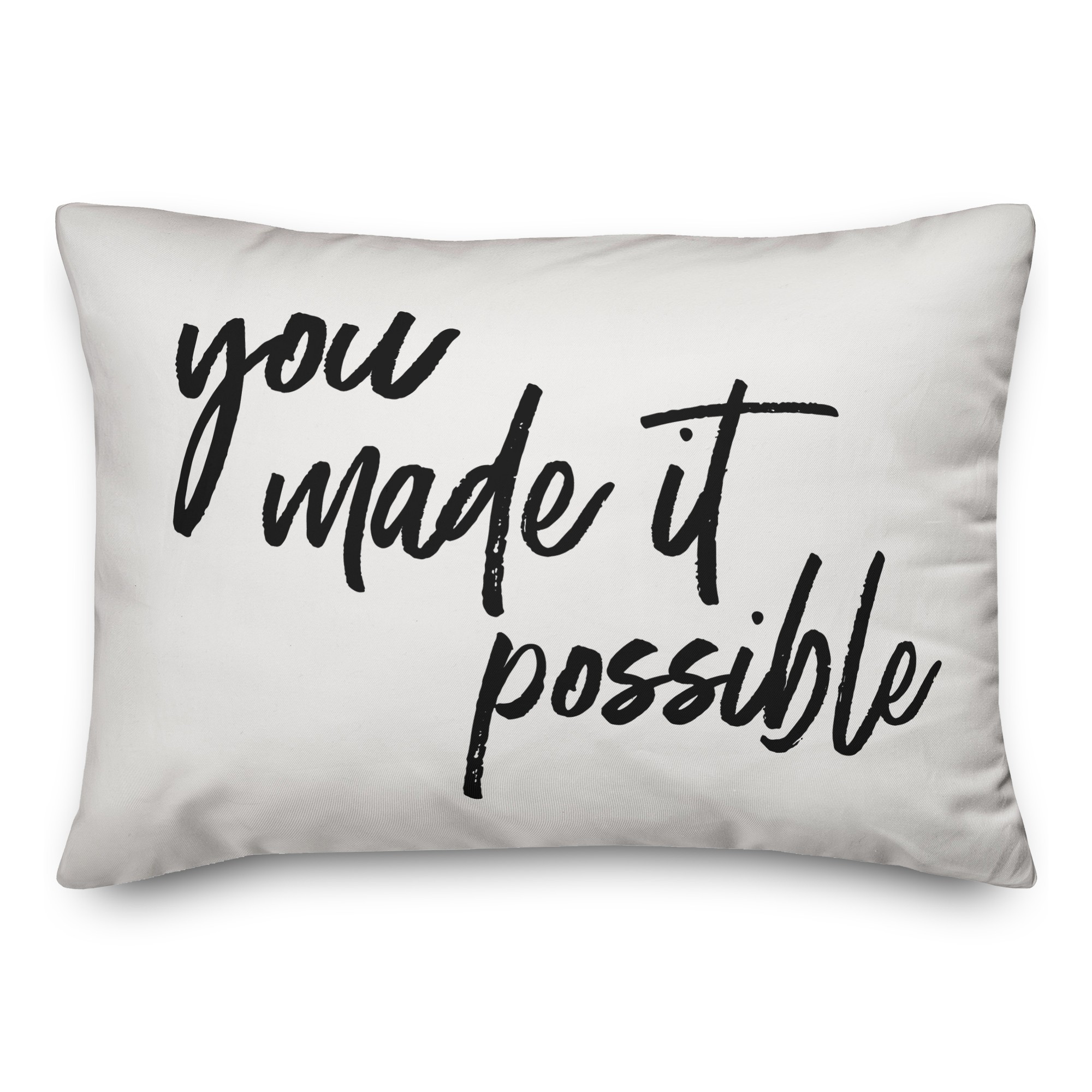 You Made It Possible 14x20 Spun Poly Pillow