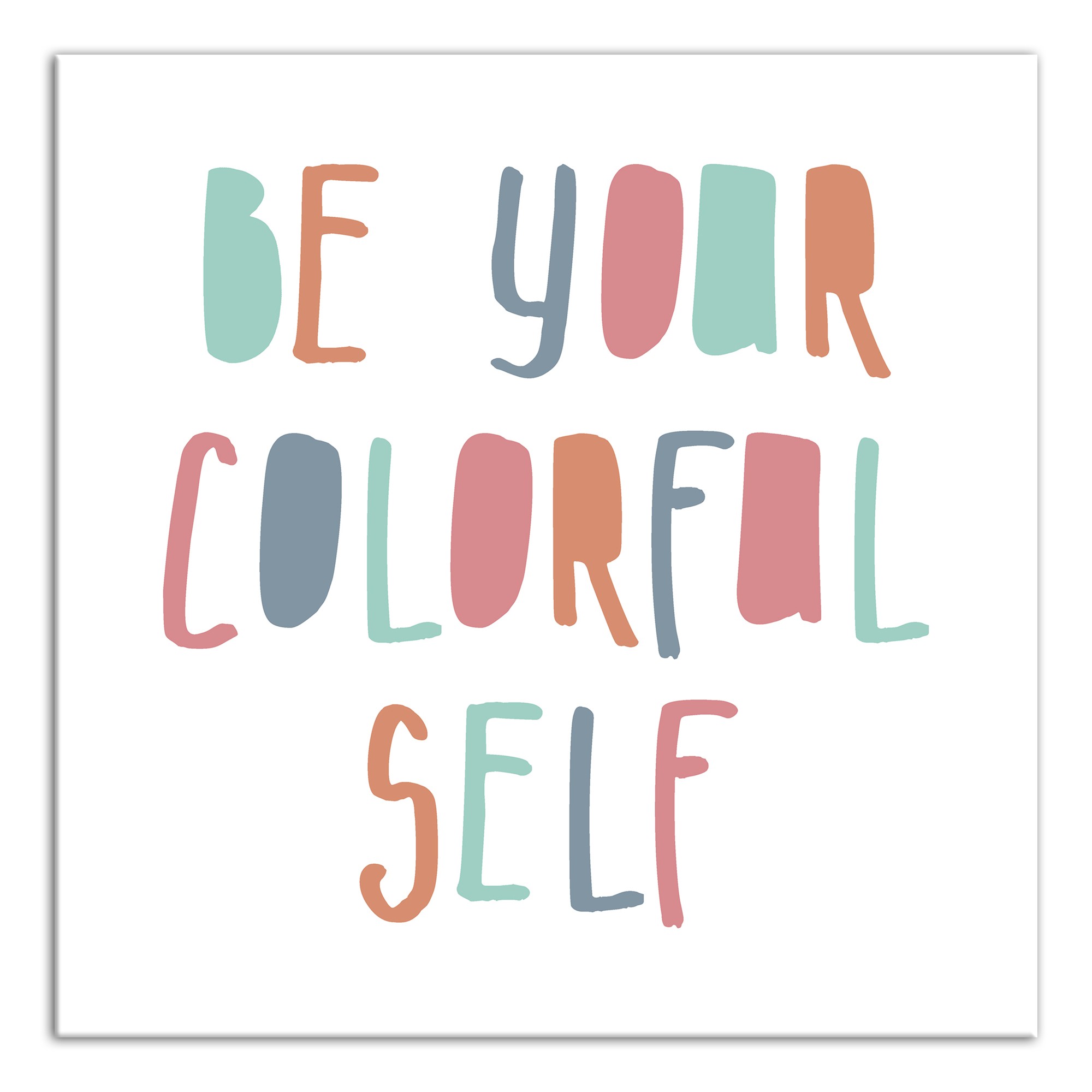 Be Your Colorful Self 16x16 Canvas Wall Art