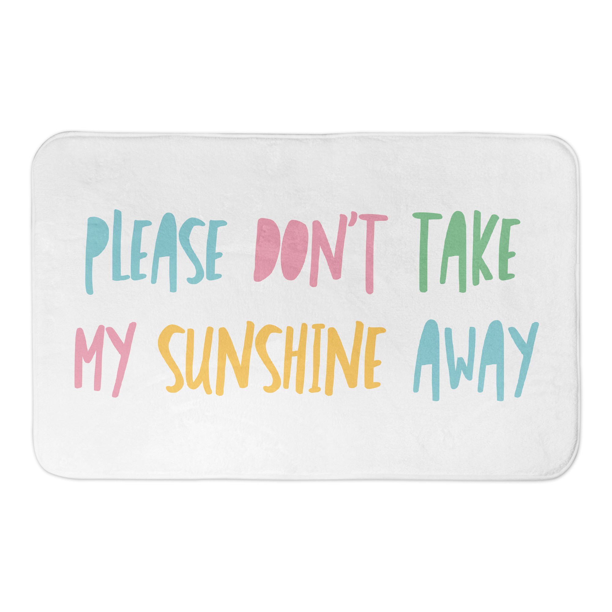 Please Don't Take My Sunshine Away 34x21 Bath Mat