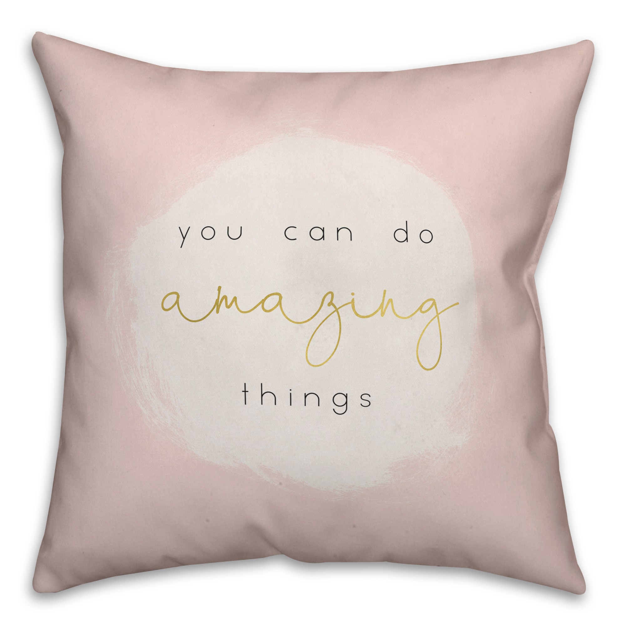You can do amazing things Pillow