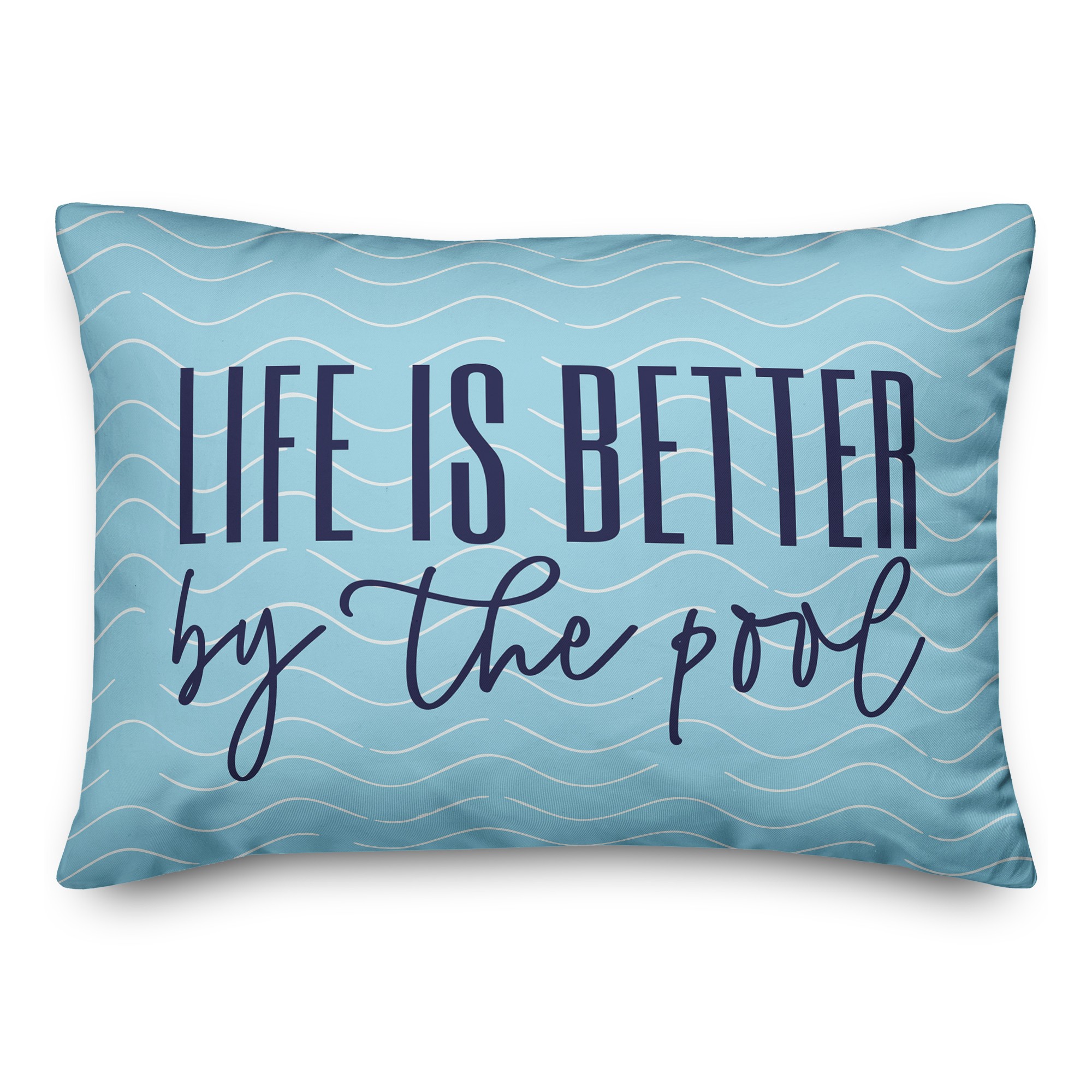 Life is better by the pool 14x20 Indoor / Outdoor Pillow