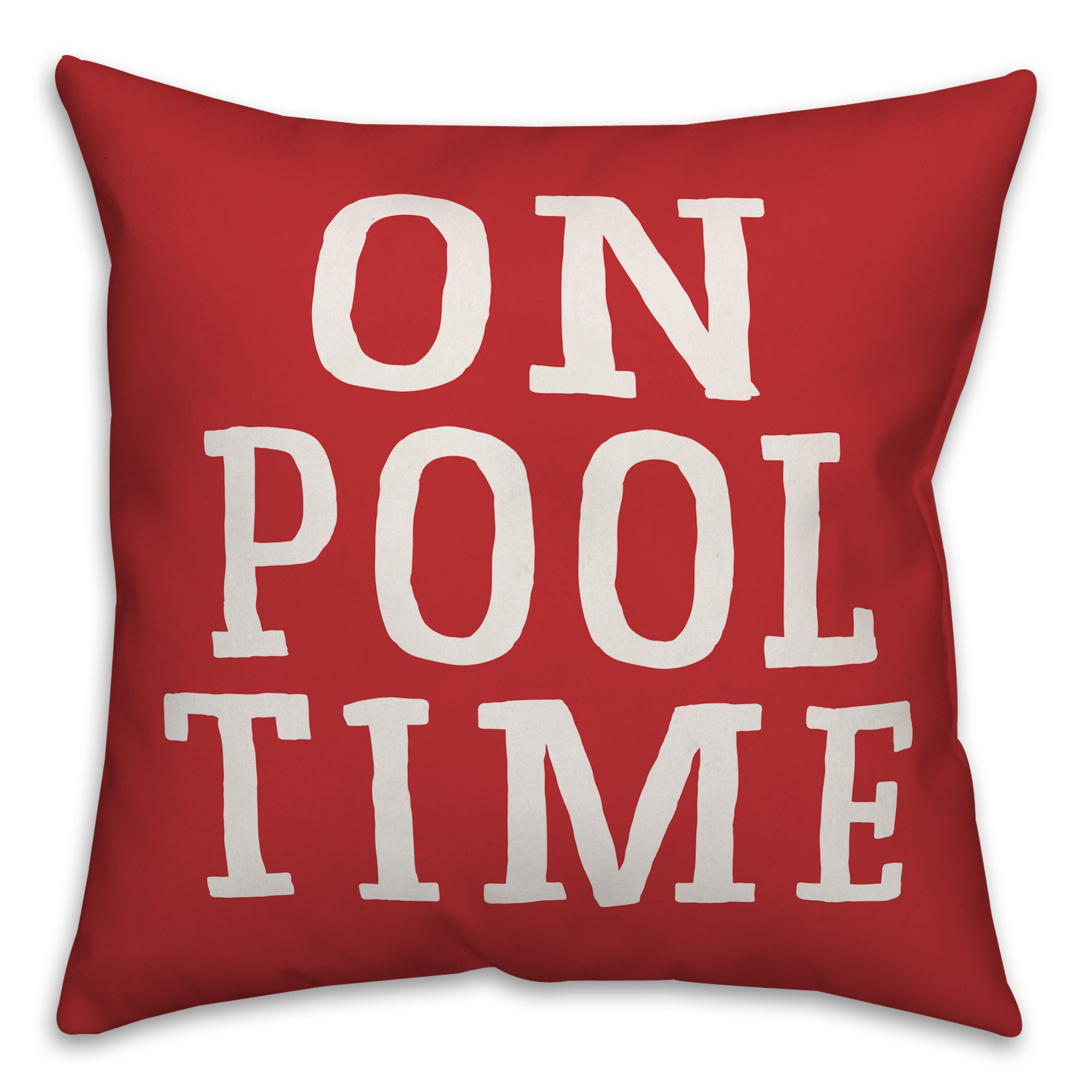 On Pool Time 18x18 Indoor / Outdoor Pillow