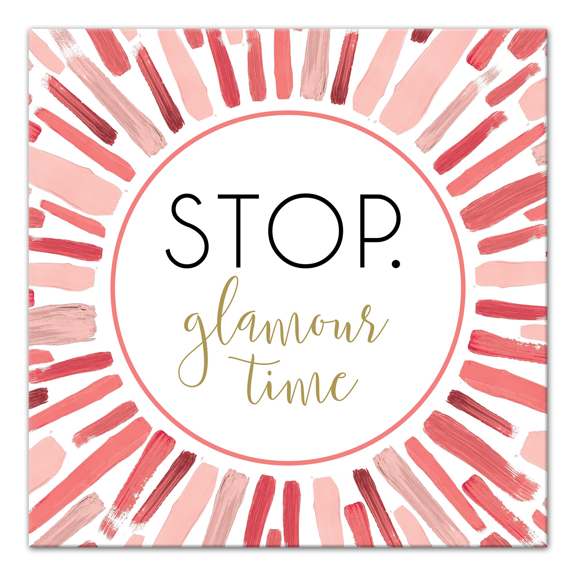 Stop. Glamour Time 16x16 Canvas Wall Art