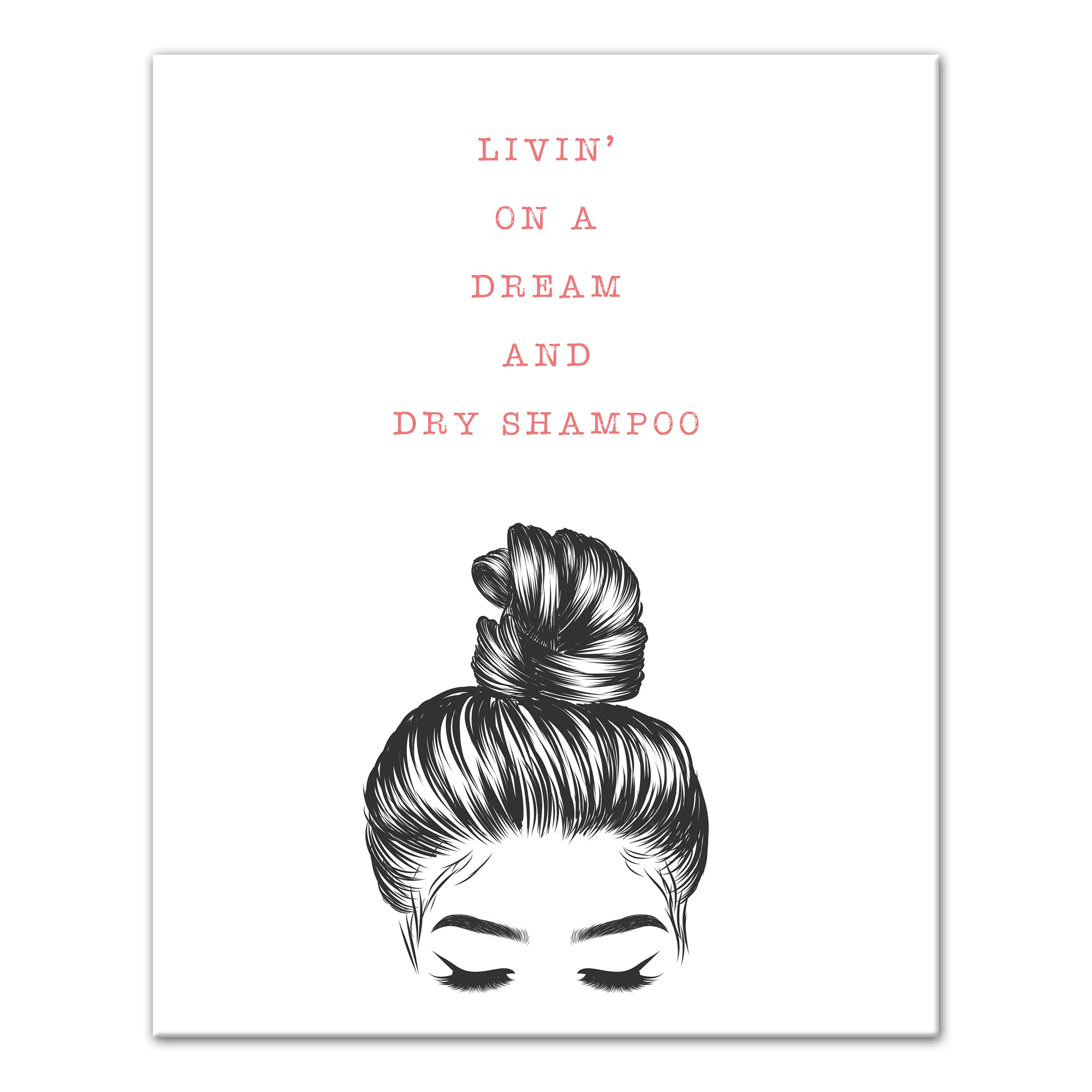 A Dream & Dry Shampoo 16x20 Canvas Wall Art