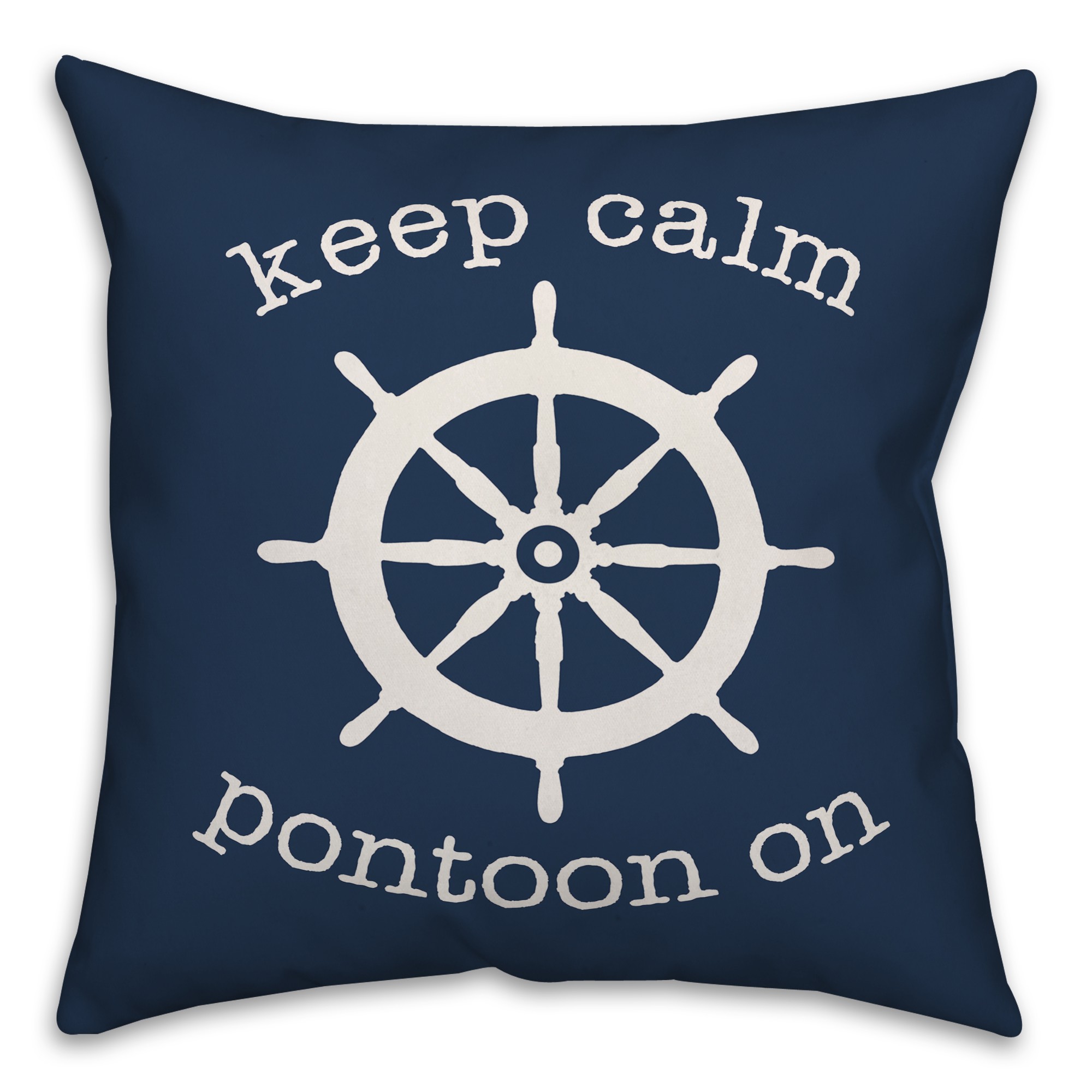 Keep Calm And Pontoon On 18x18 Indoor / Outdoor Pillow