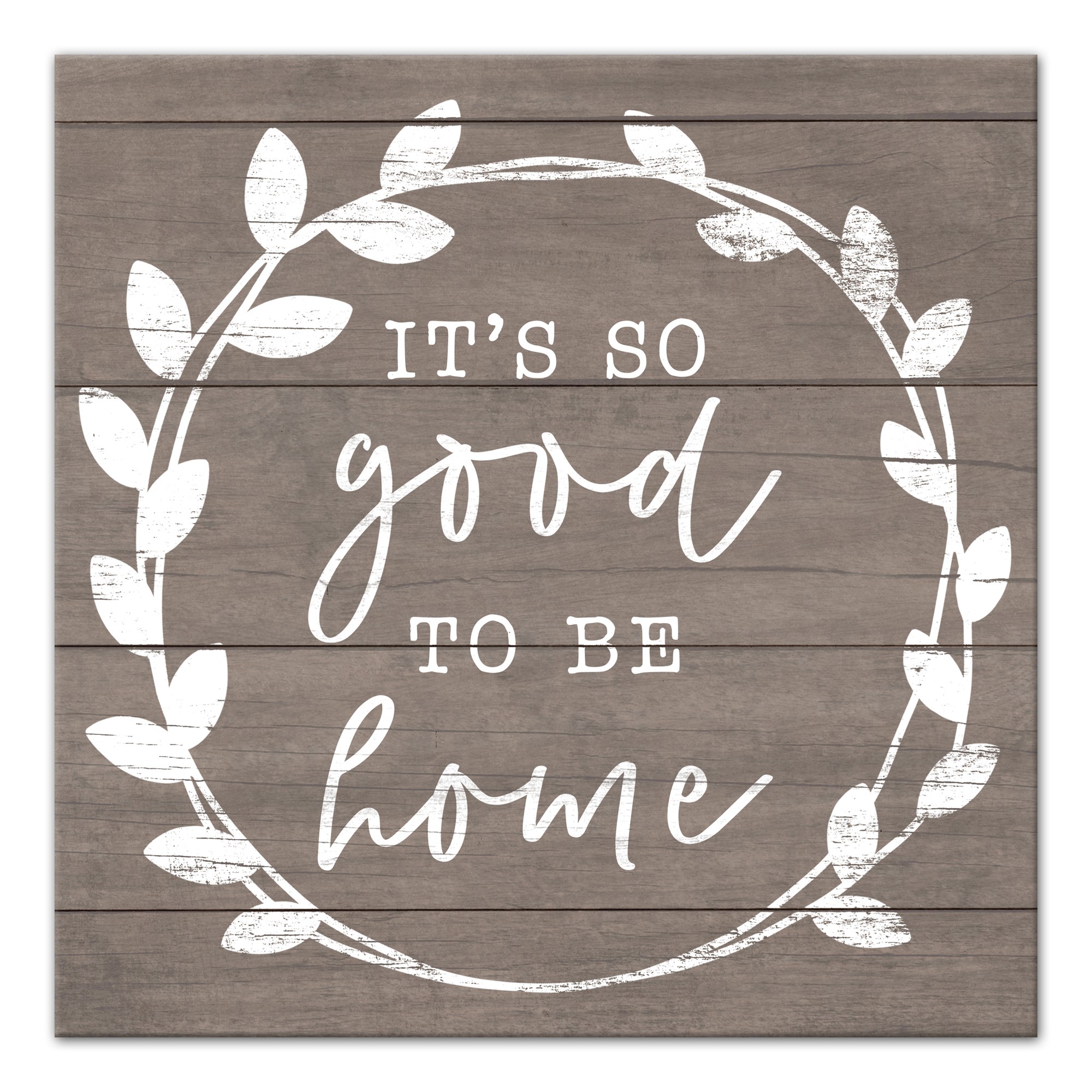It's So Good To Be Home 16x16 Canvas Wall Art