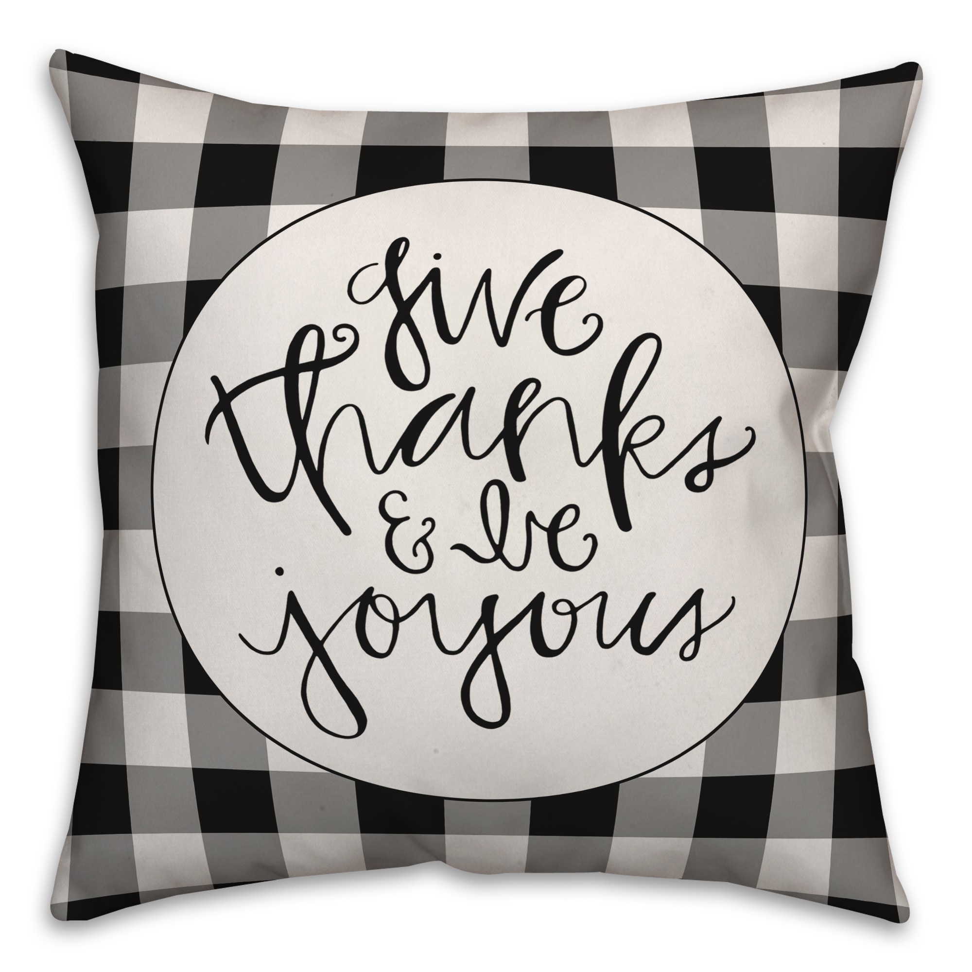 Give Thanks and Be Joyous 18x18 Spun Poly Pillow