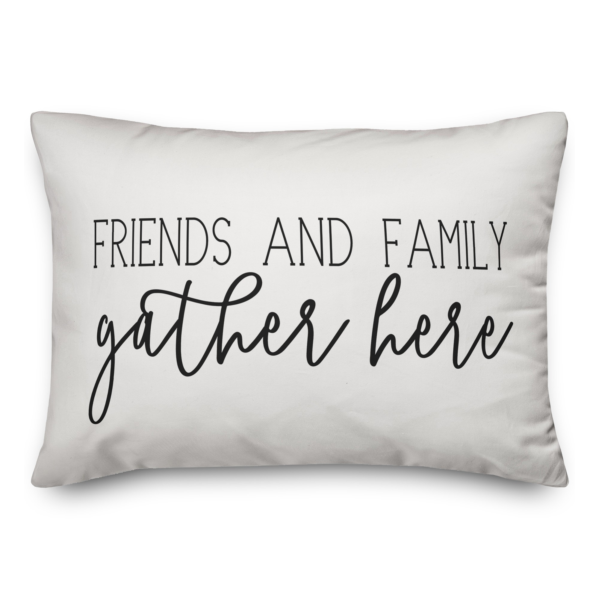 Friends and Family Gather Here 14x20 Spun Poly Pillow Cover