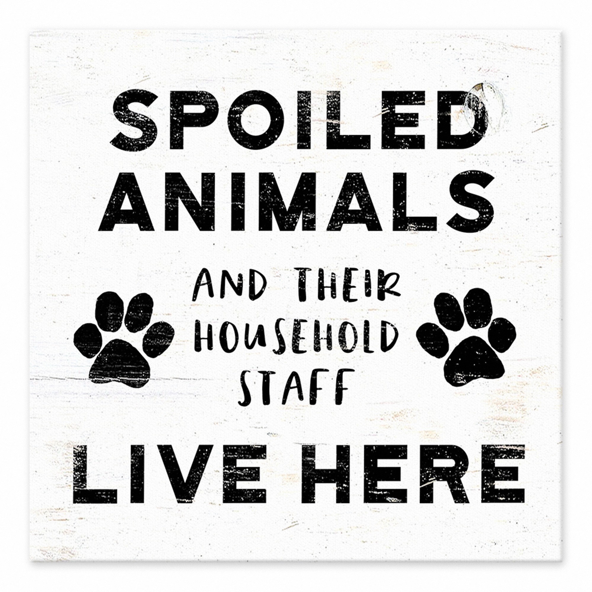 Spoiled Animals Live Here 6x6 Tabletop Canvas