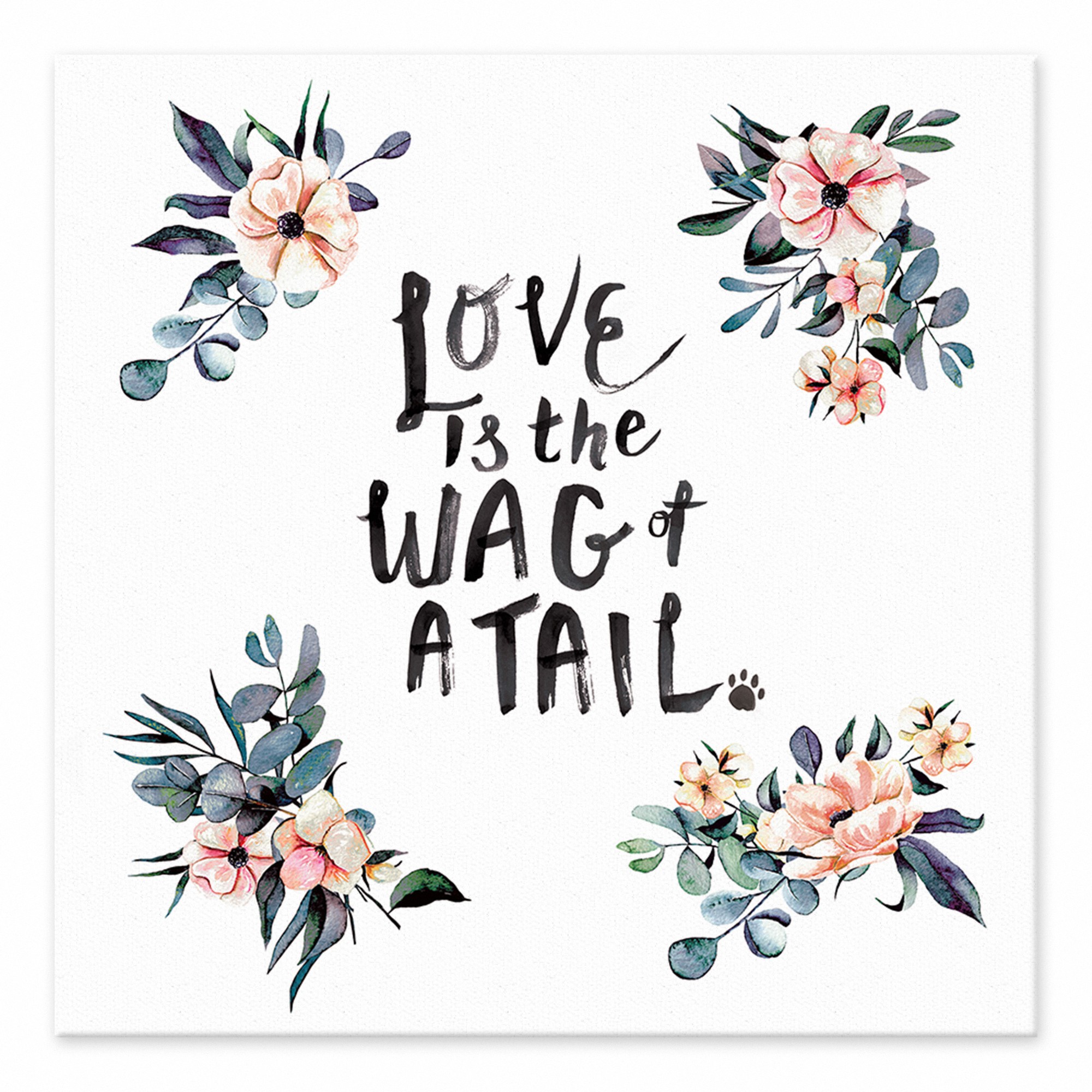 Love is the Wag of a Tail 6x6 Tabletop Canvas