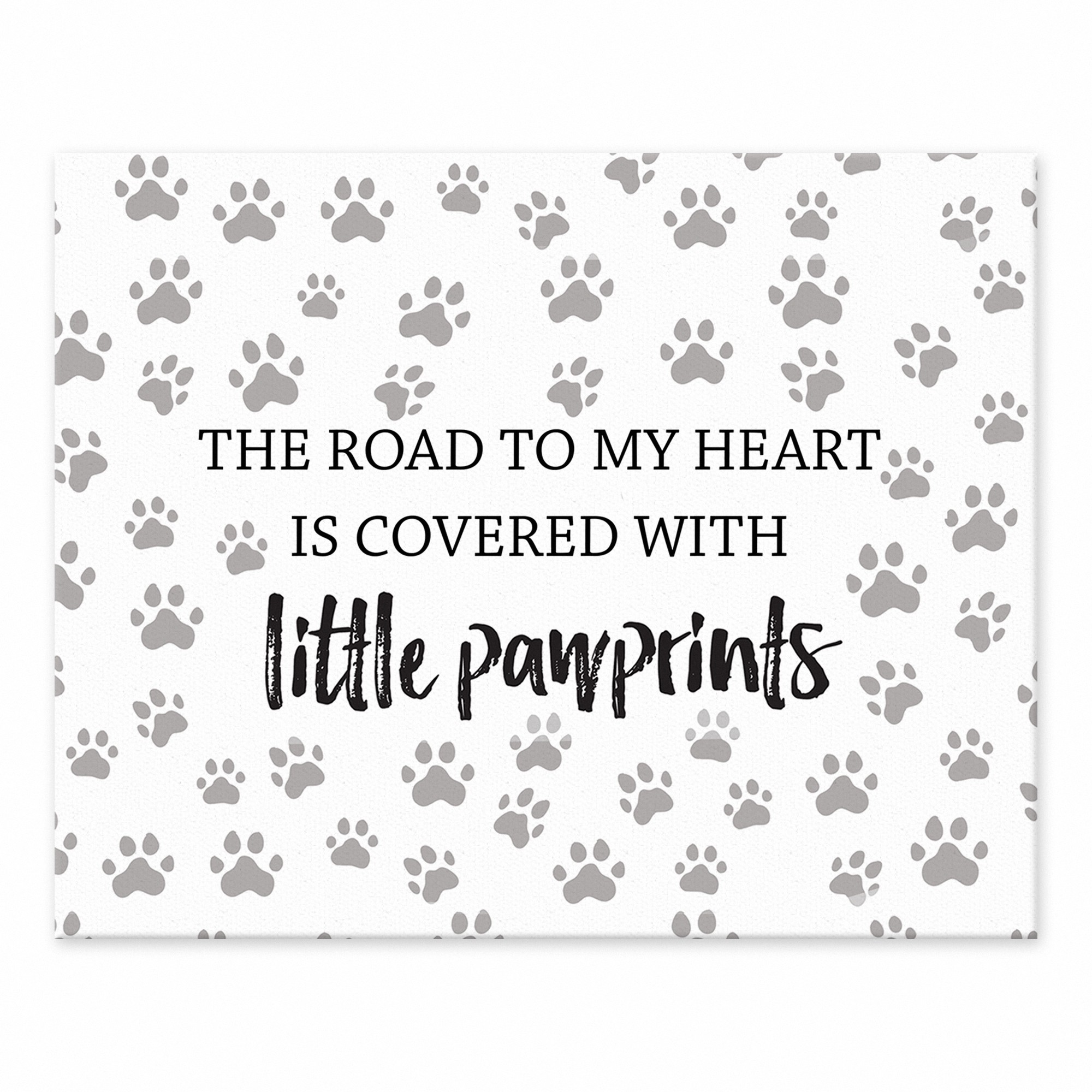 The Road to My Heart Is Covered With Little Pawprints 8x10 Tabletop Canvas