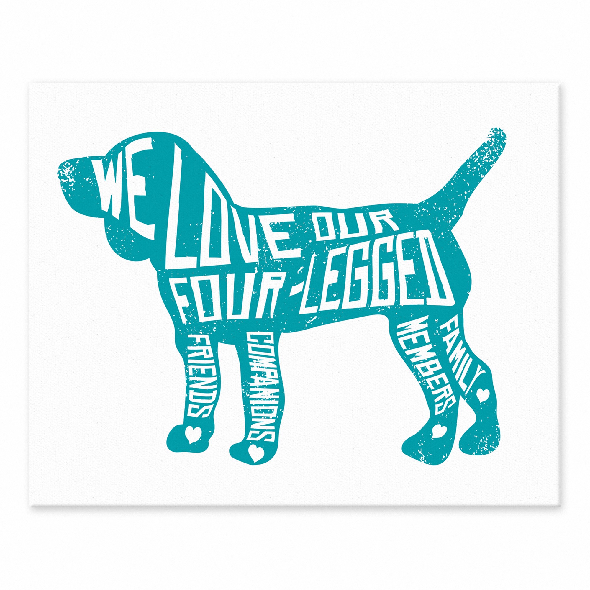 We Love Our Four Legged Family Member 8x10 Tabletop Canvas