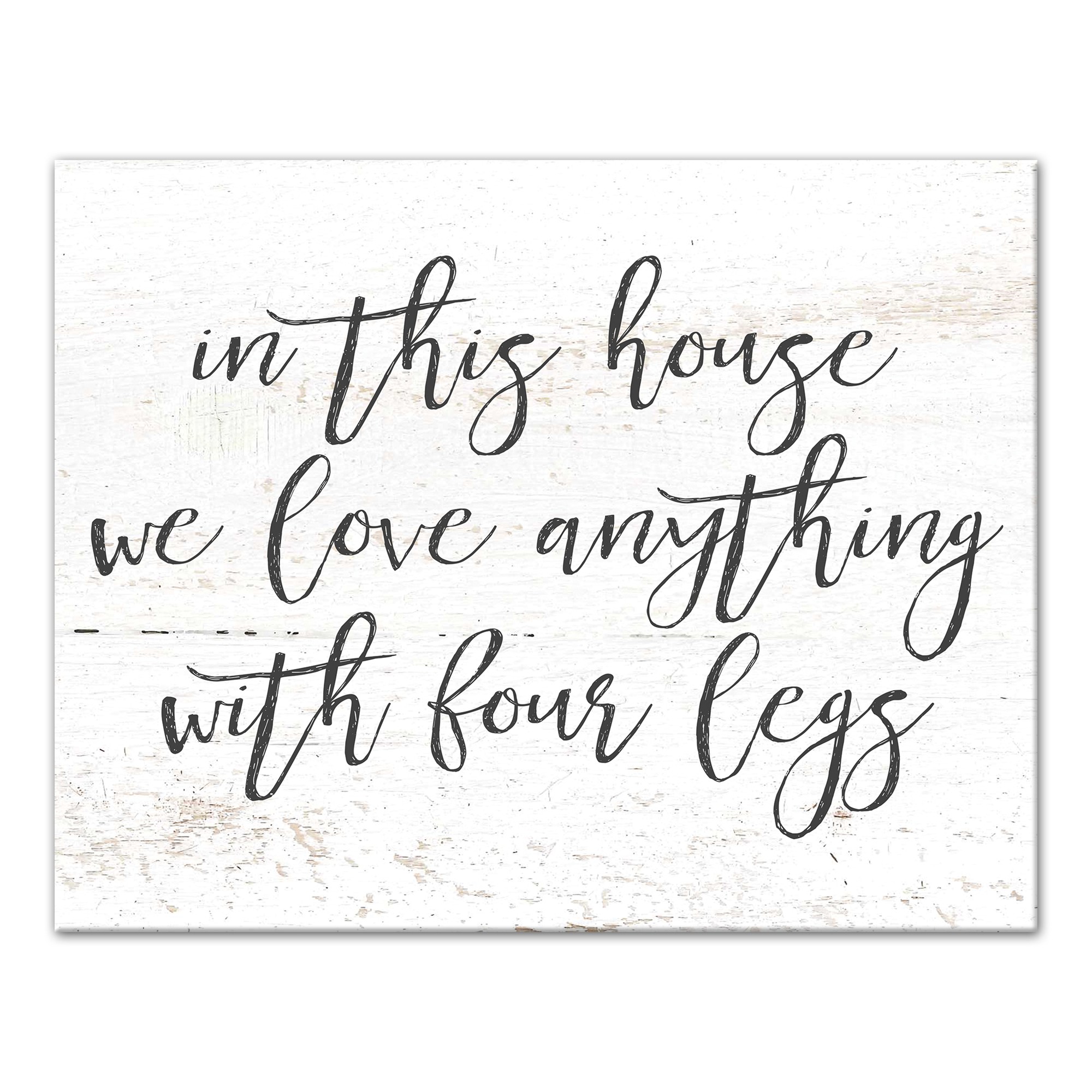 In This House We Love Anything with Four Legs 11x14 Canvas Wall Art