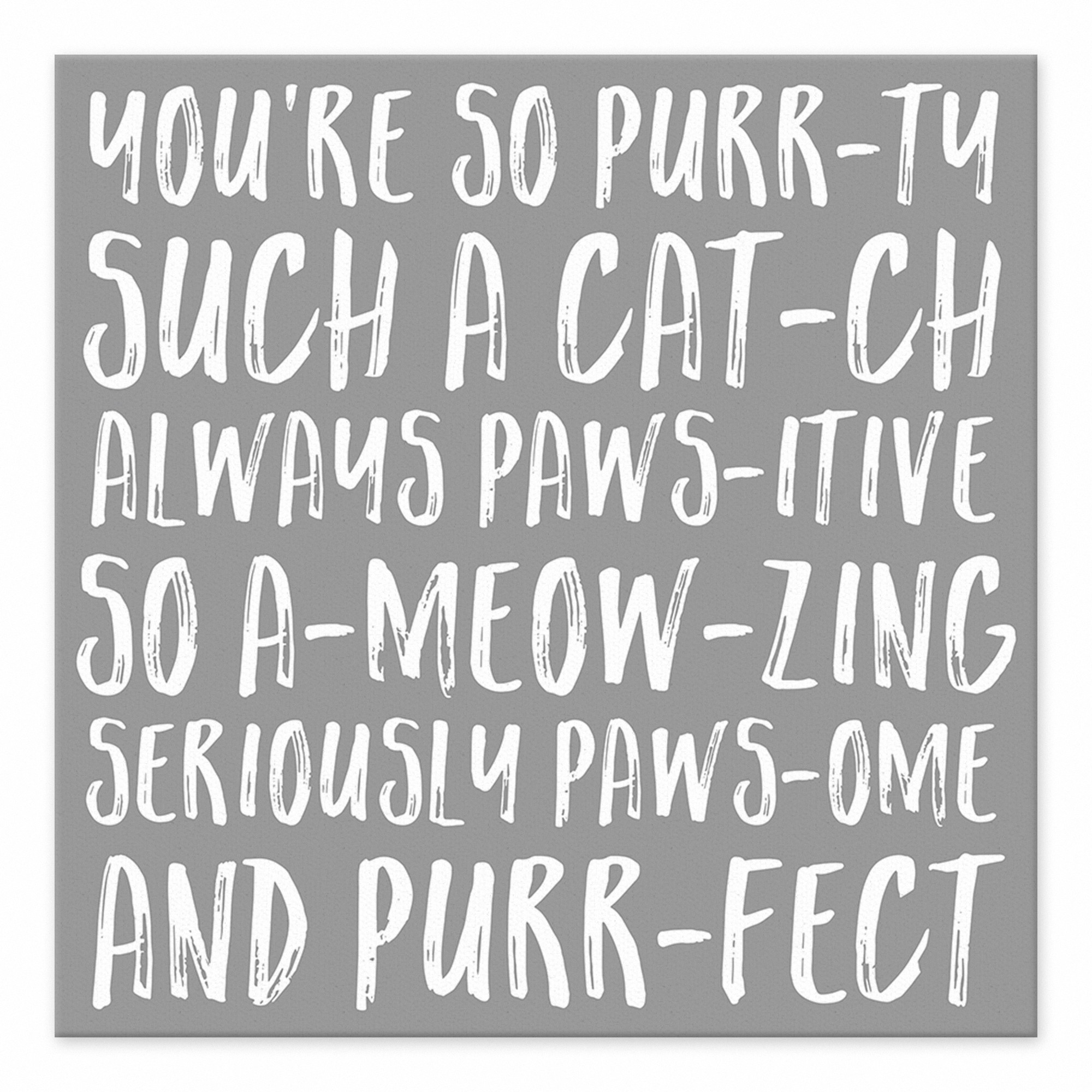 You're so Purr-fect 6x6 Tabletop Canvas