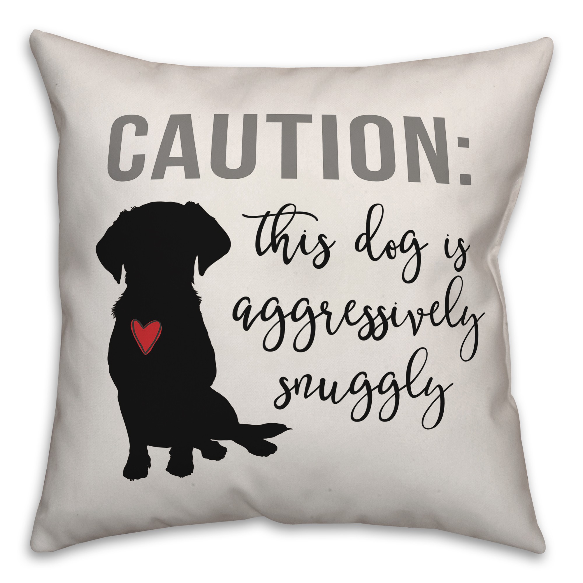 Caution Snuggly Dog 18x18 Spun Poly Pillow