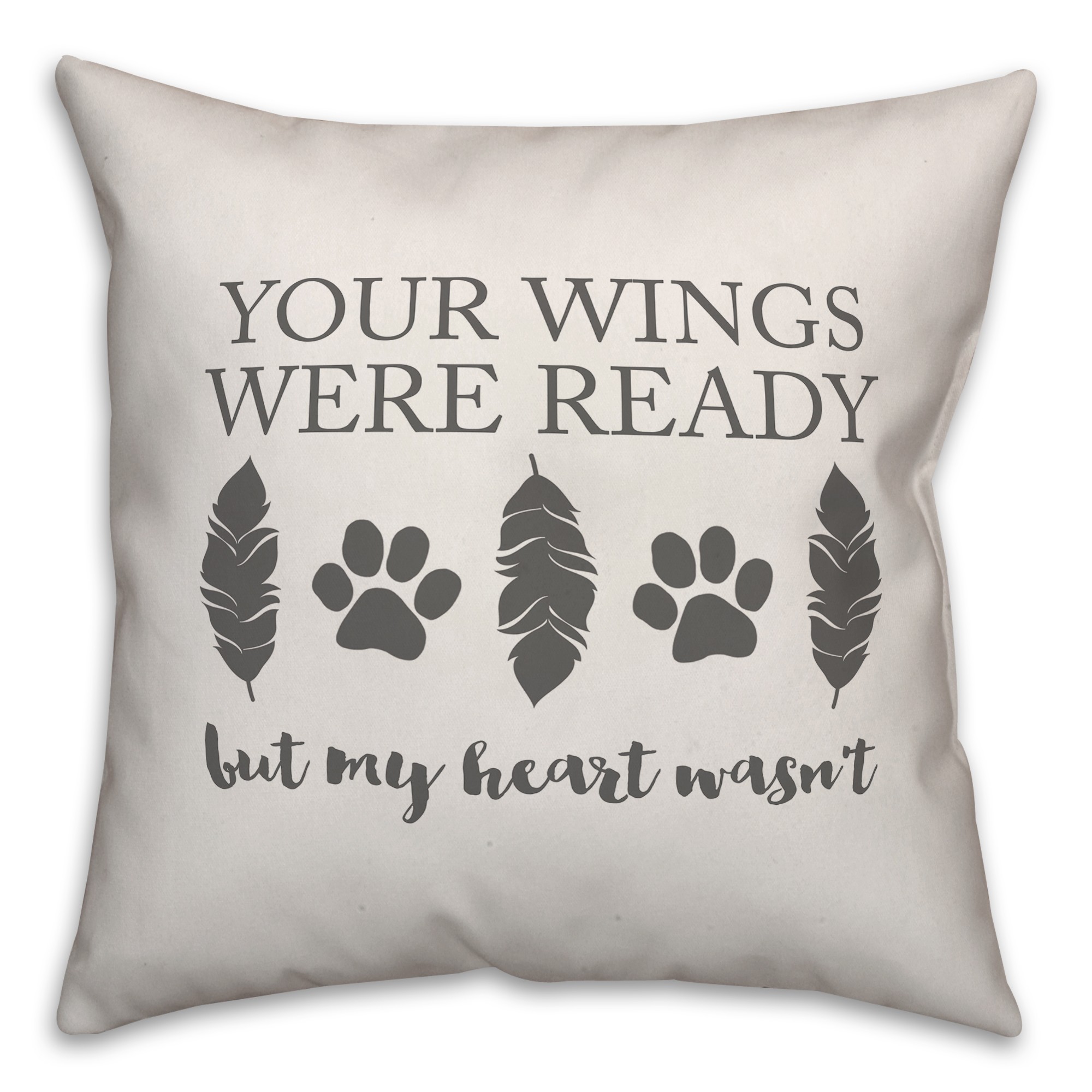 Your Wings Were Ready 18x18 Spun Poly Pillow