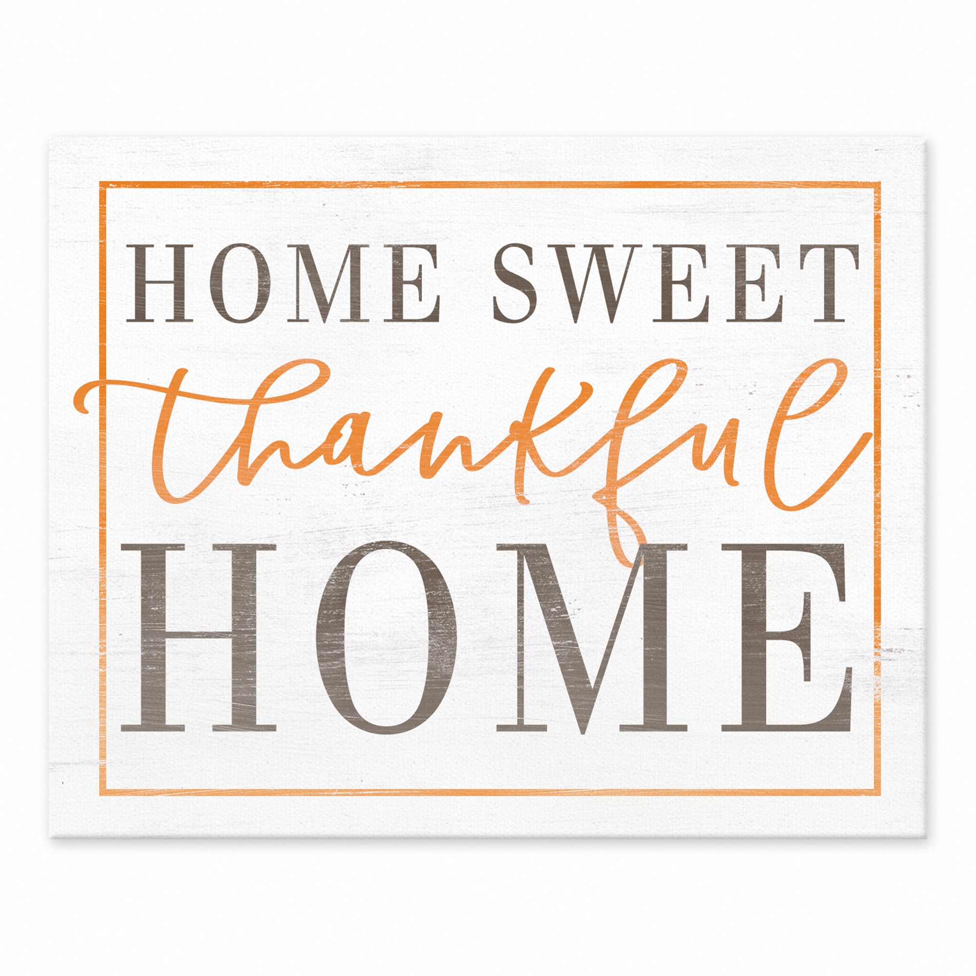 Home Sweet Thankful Home 8x10 Tabletop Canvas