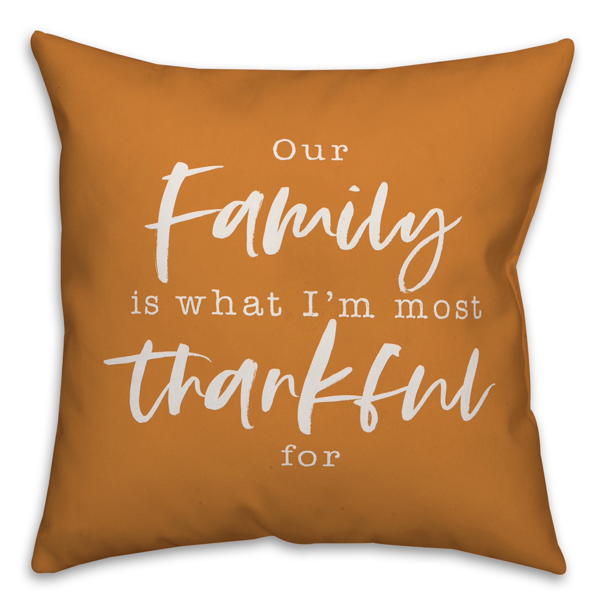 Our Family is what I'm most Thankful For Pillow