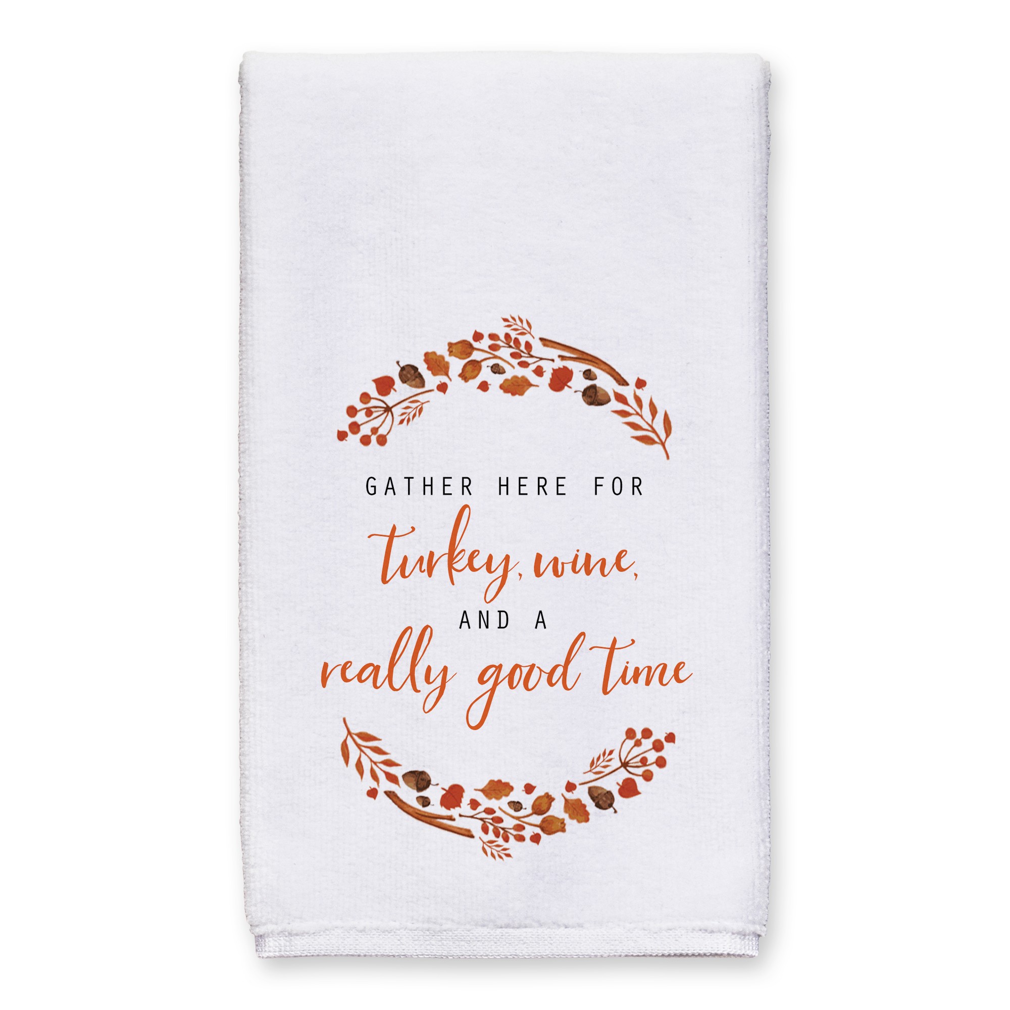 Turkey Wine and a Good Time 16x25 Towel