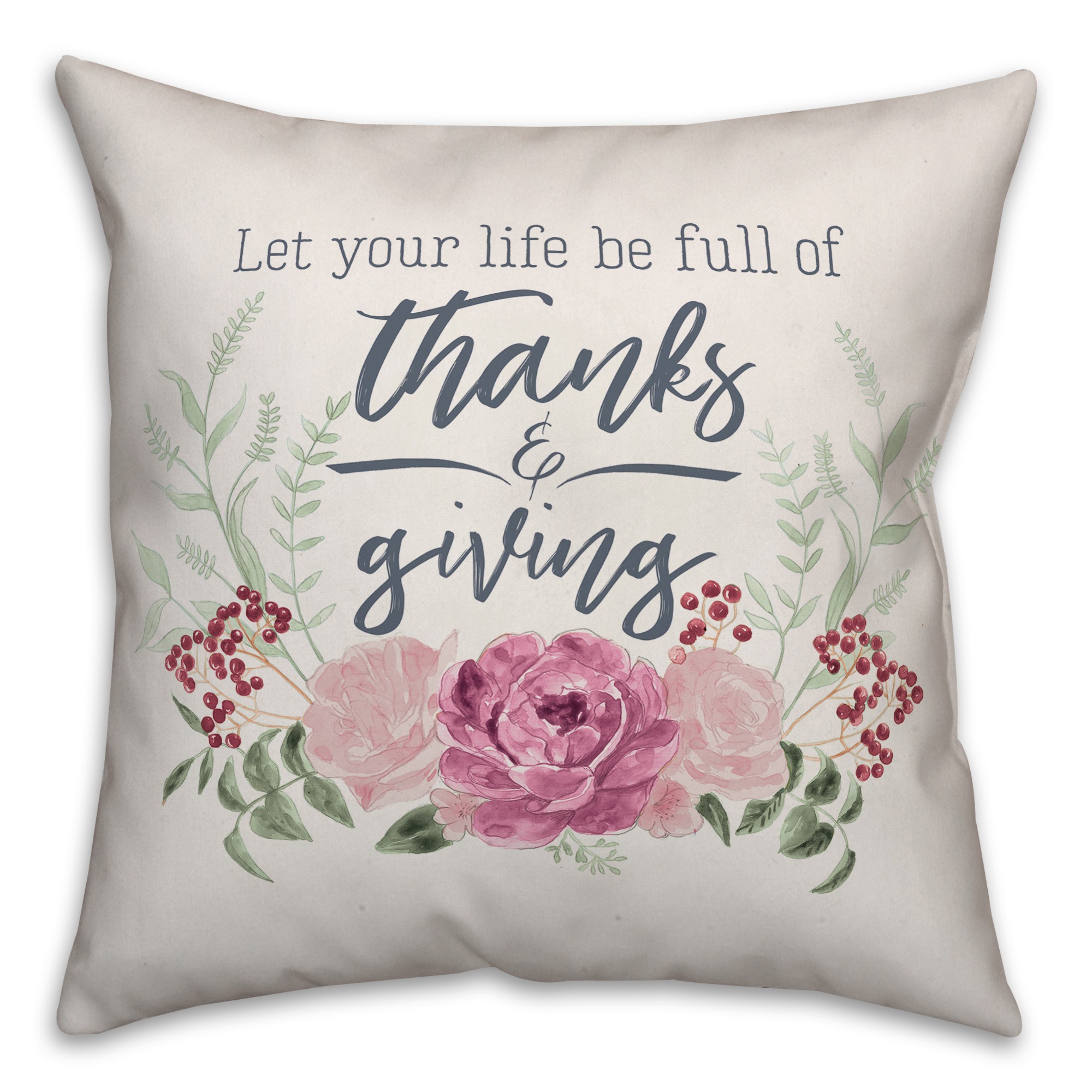 Let your life be full of thanks & giving Pillow