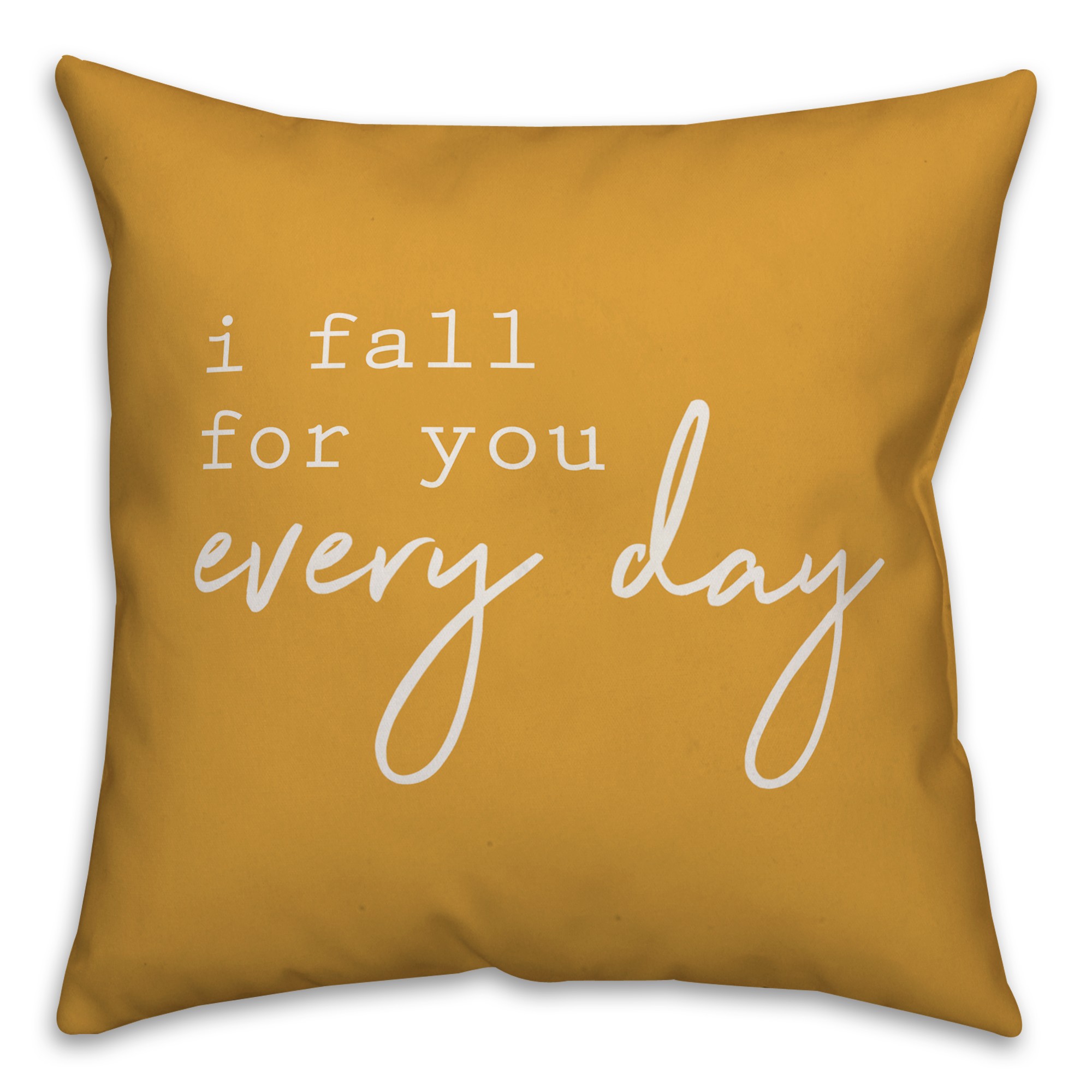 I fall for you everyday Pillow