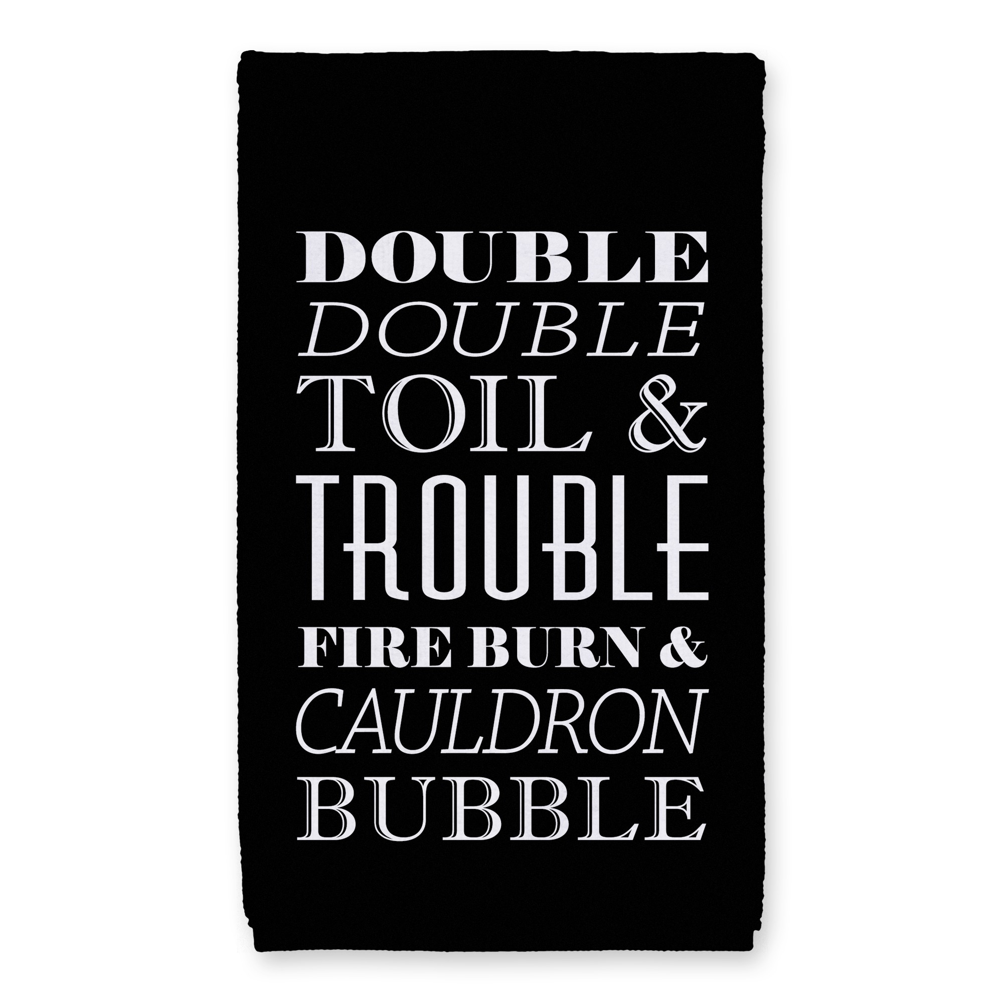 Double Double Toil & Trouble 16x25 Towel