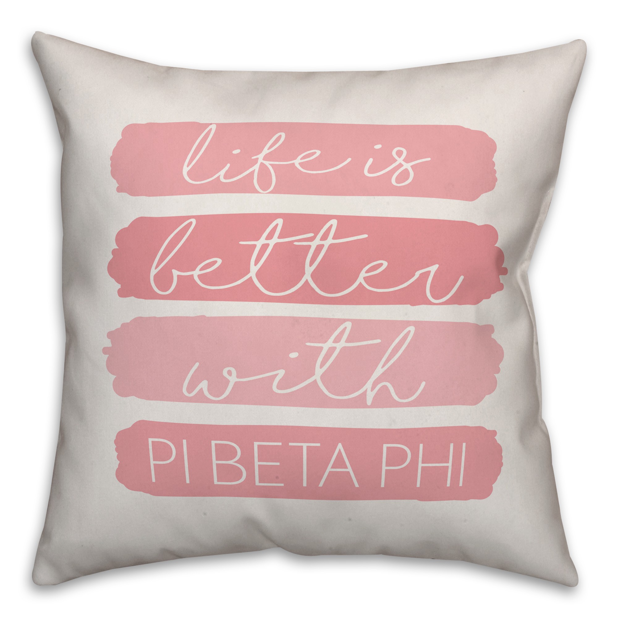 Life is Better With Pi Beta Phi 18x18 Spun Poly Pillow