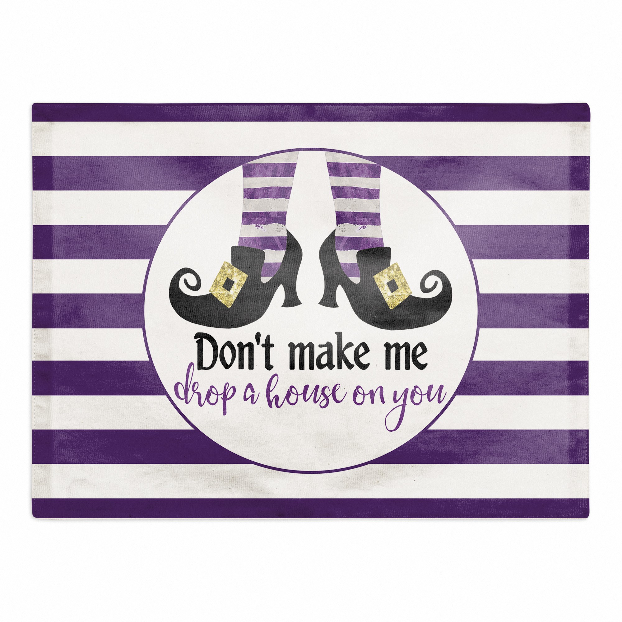 Don't make me drop a house on you 18x14 Poly Twill Placemat