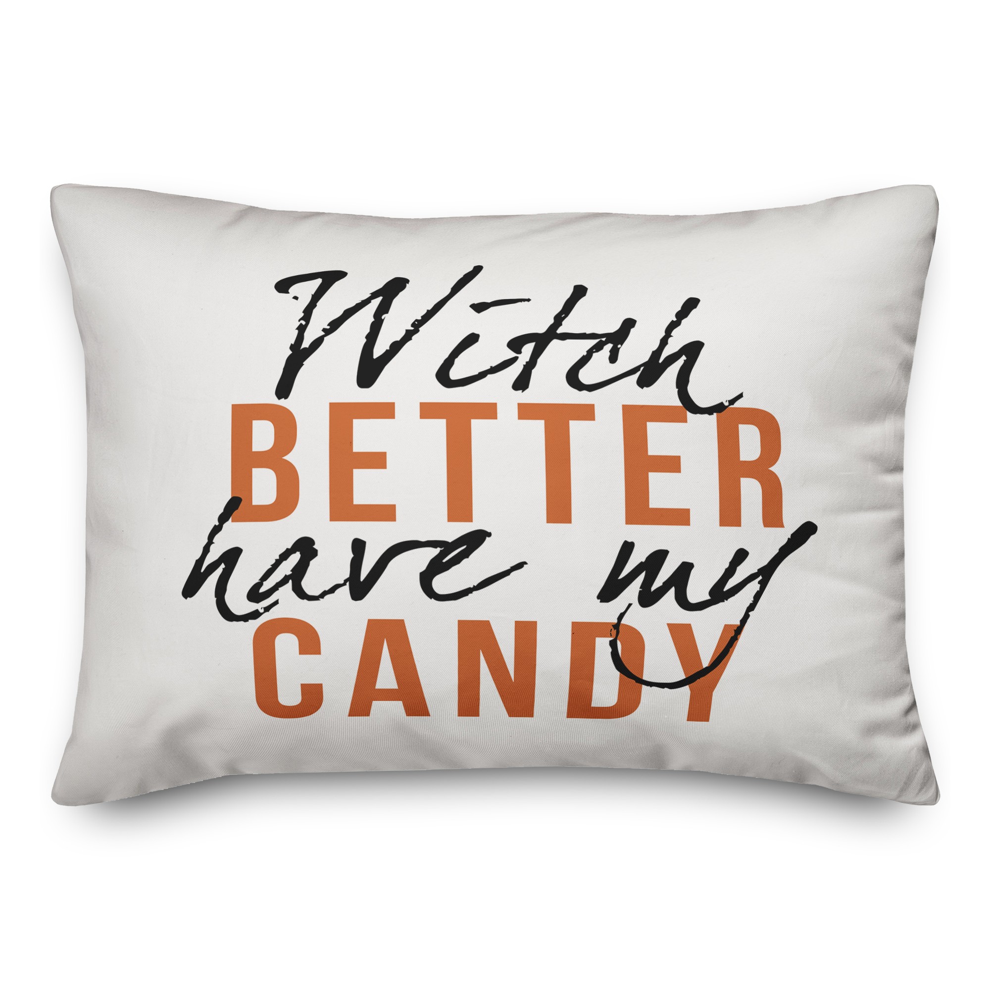 Witch Better Have My Candy Pillow