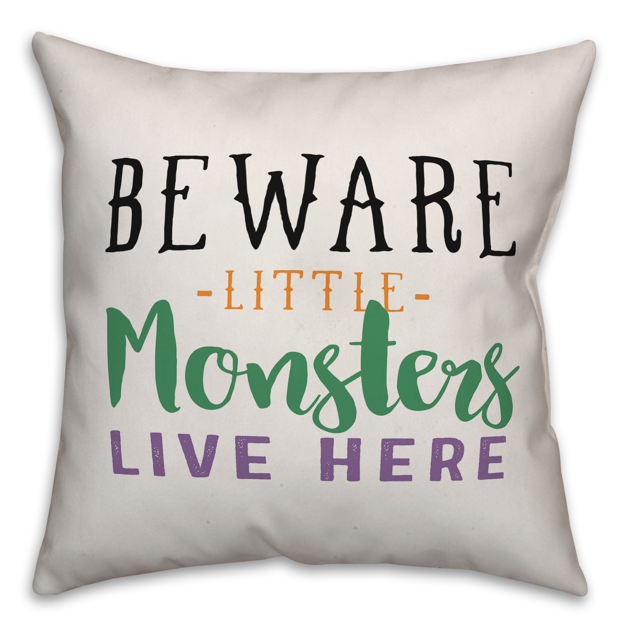 Beware Little Monsters Live Here Pillow