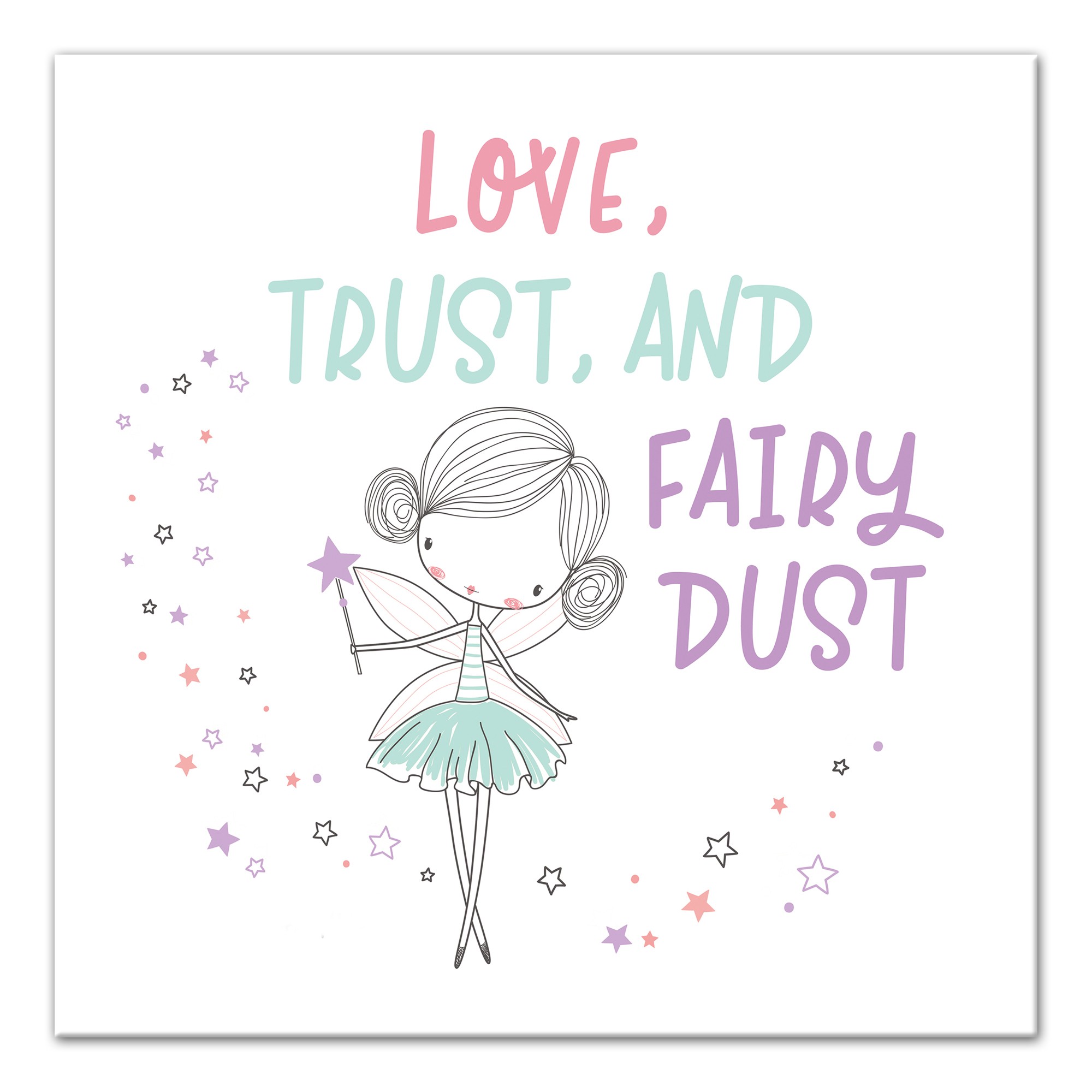 Love Trust and Fairy Dust 16x16 Canvas Wall Art