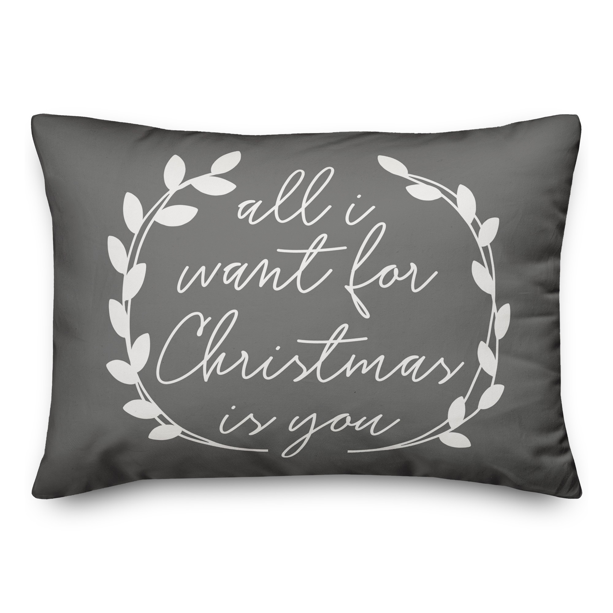 All I Want For Christmas Is You Pillow