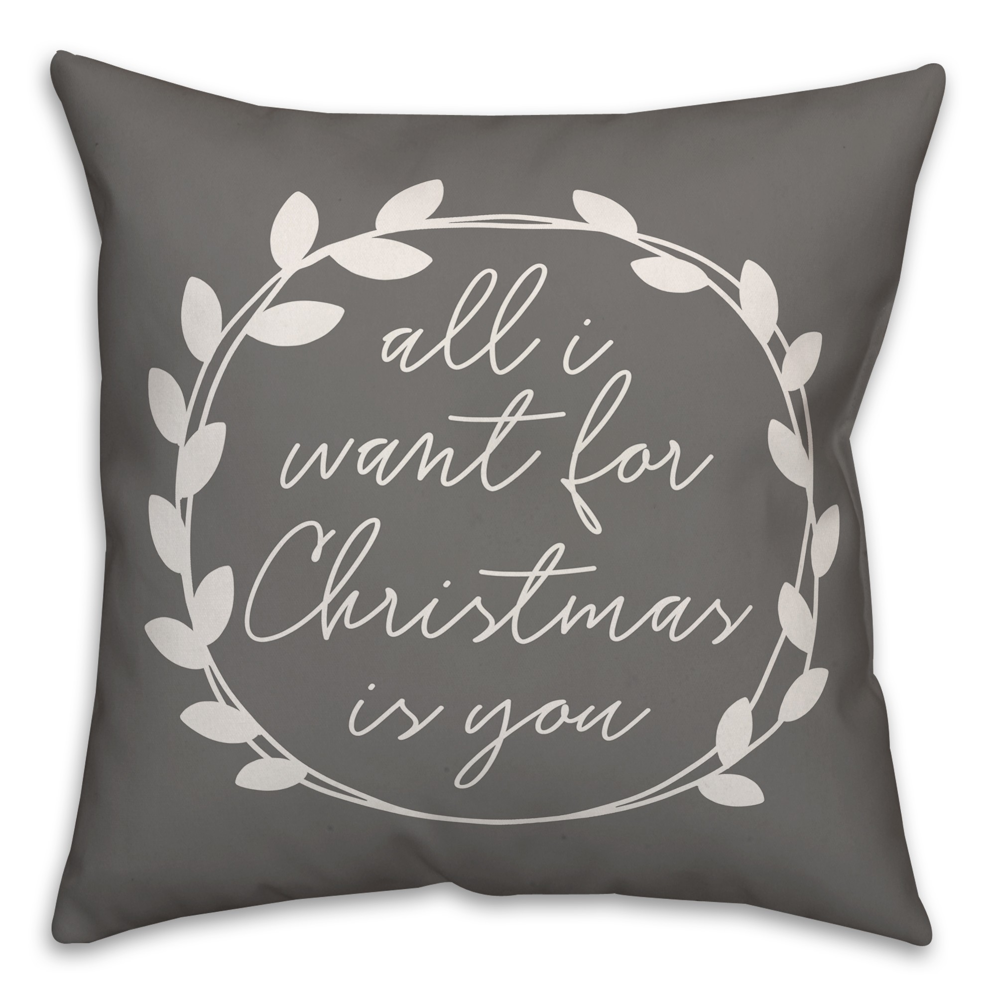 All I Want For Christmas Is You Pillow