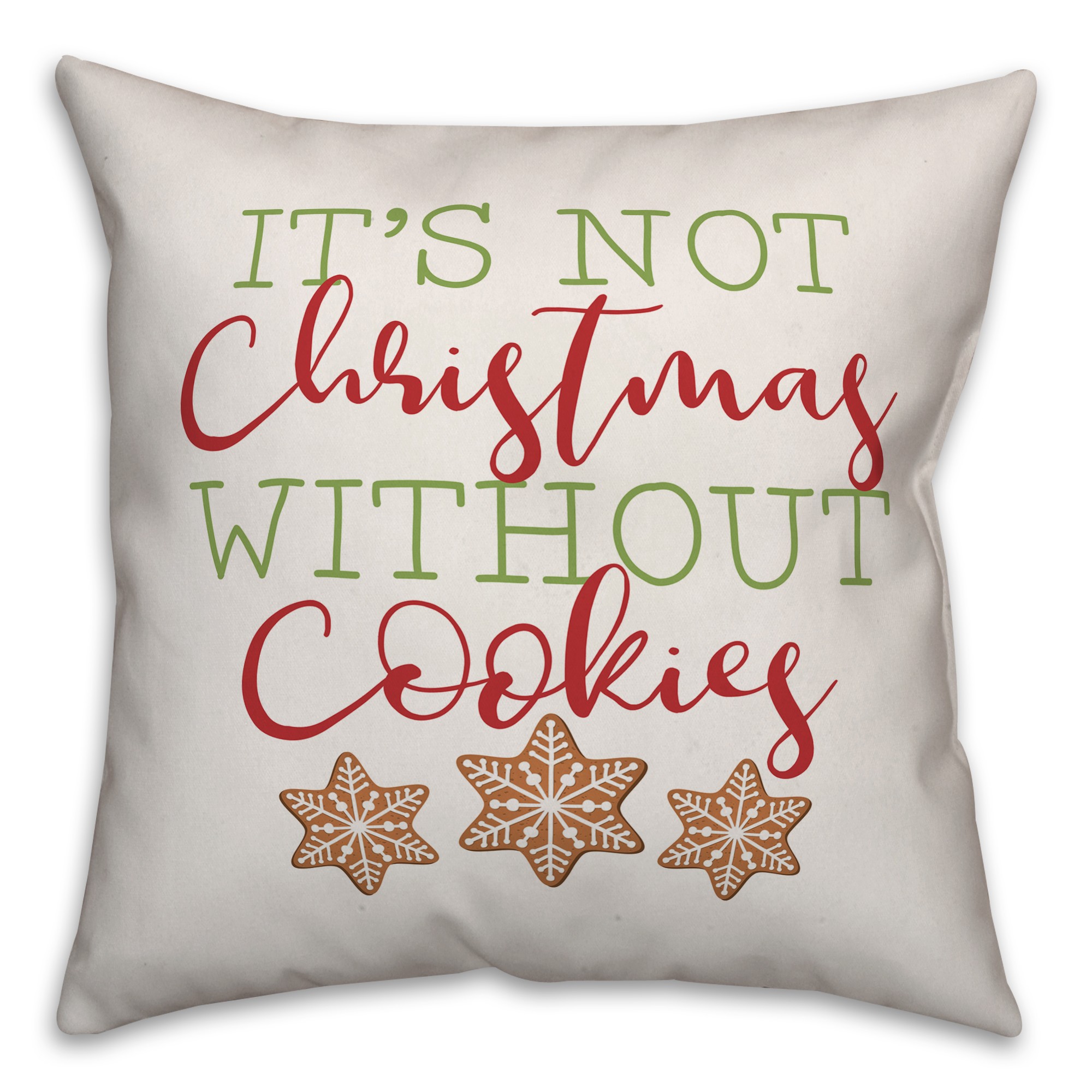 It's Not Christmas Without Cookies Pillow