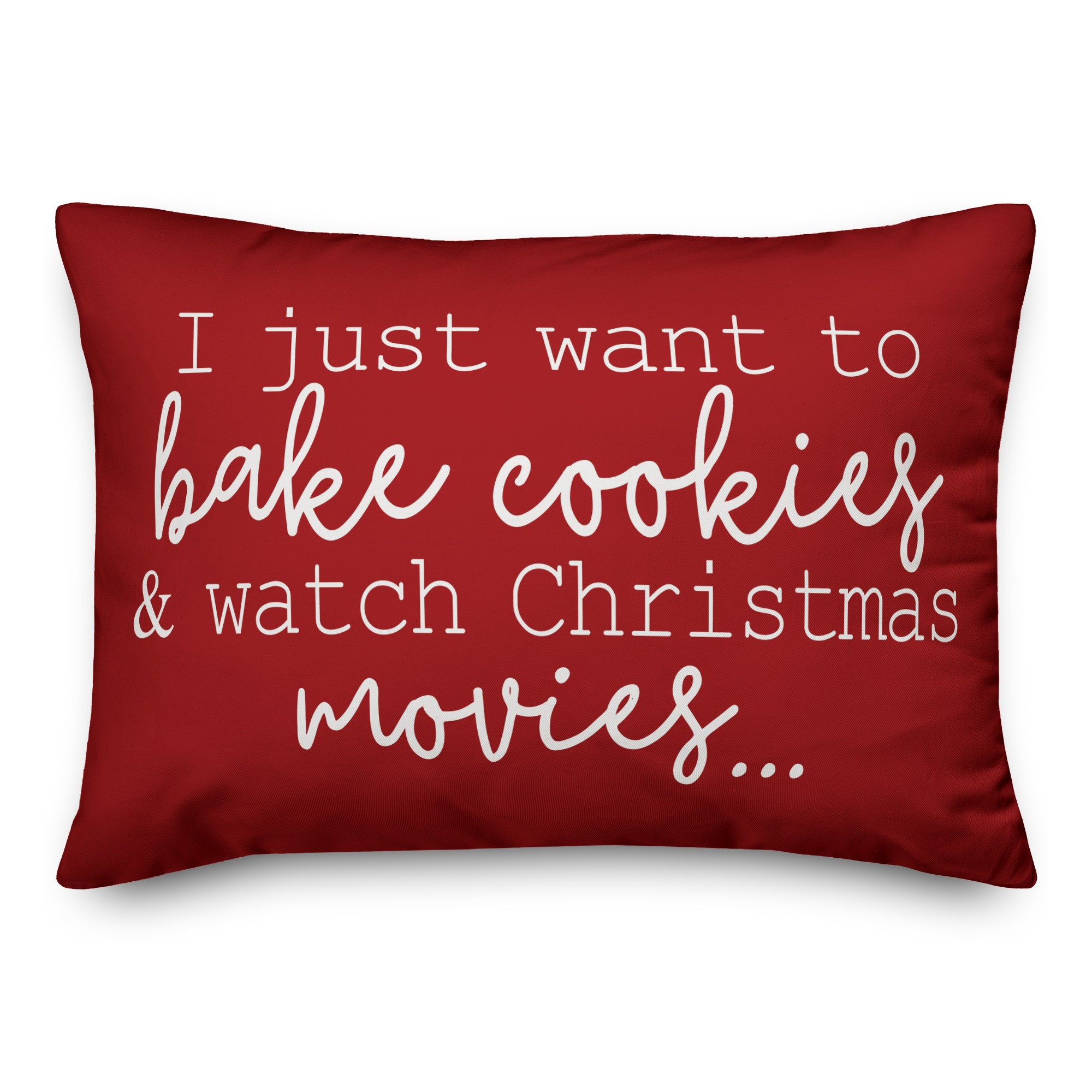 I Just Want To Bake Cookies & Watch Christmas Movies Pillow