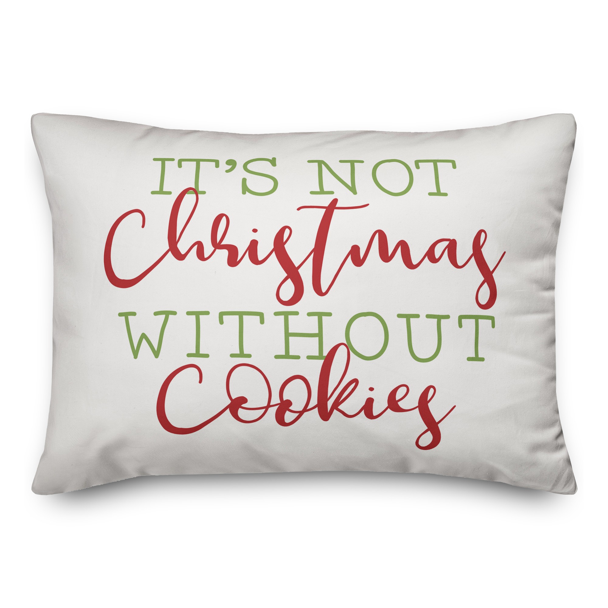 It's Not Christmas Without Cookies Pillow