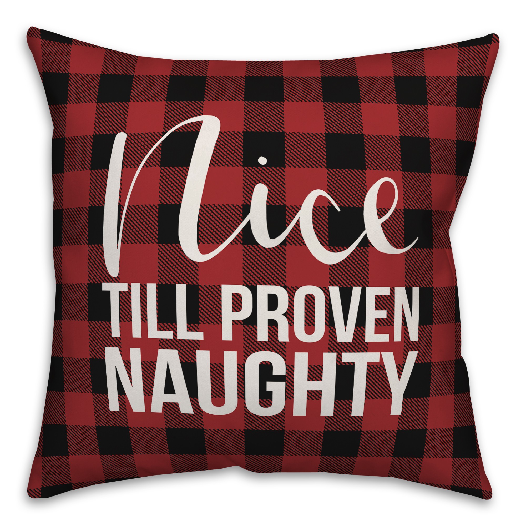 Nice Till Proven Naughty Pillow