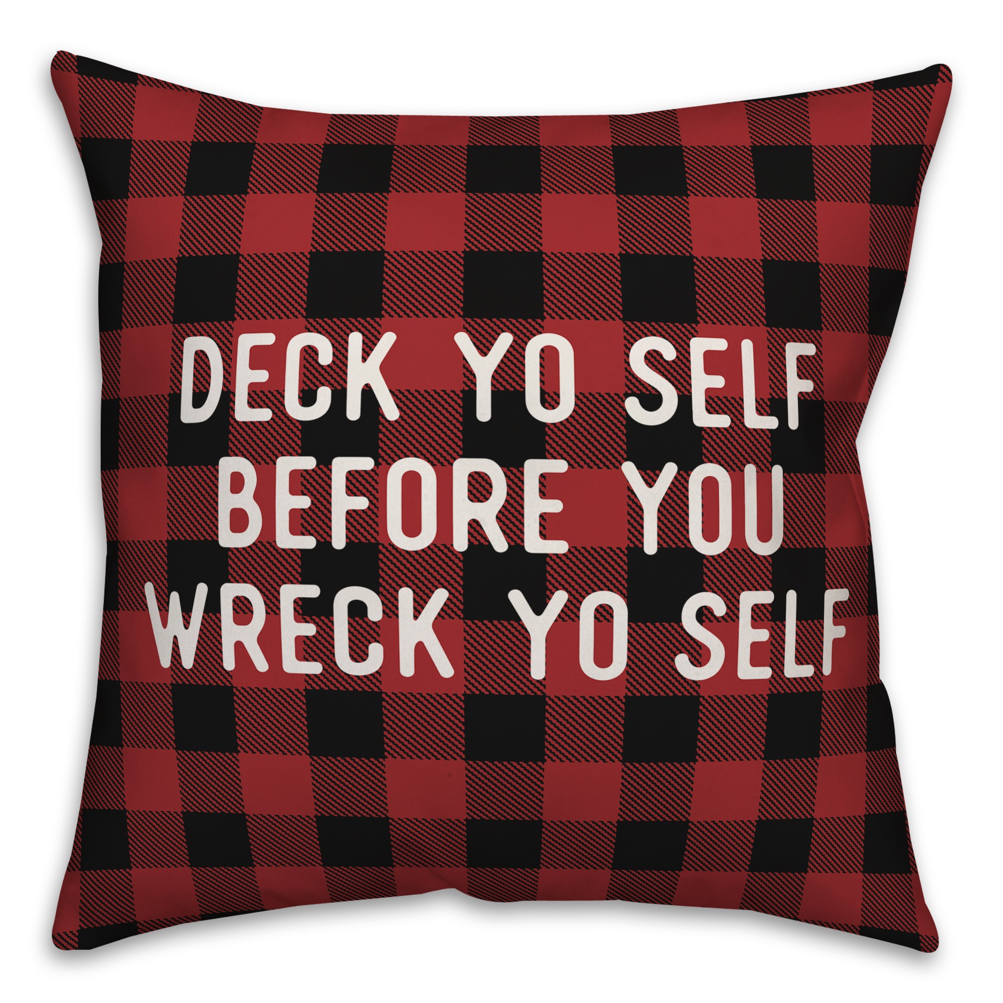 Deck Yo Self Before You Wreck Yo Self Pillow