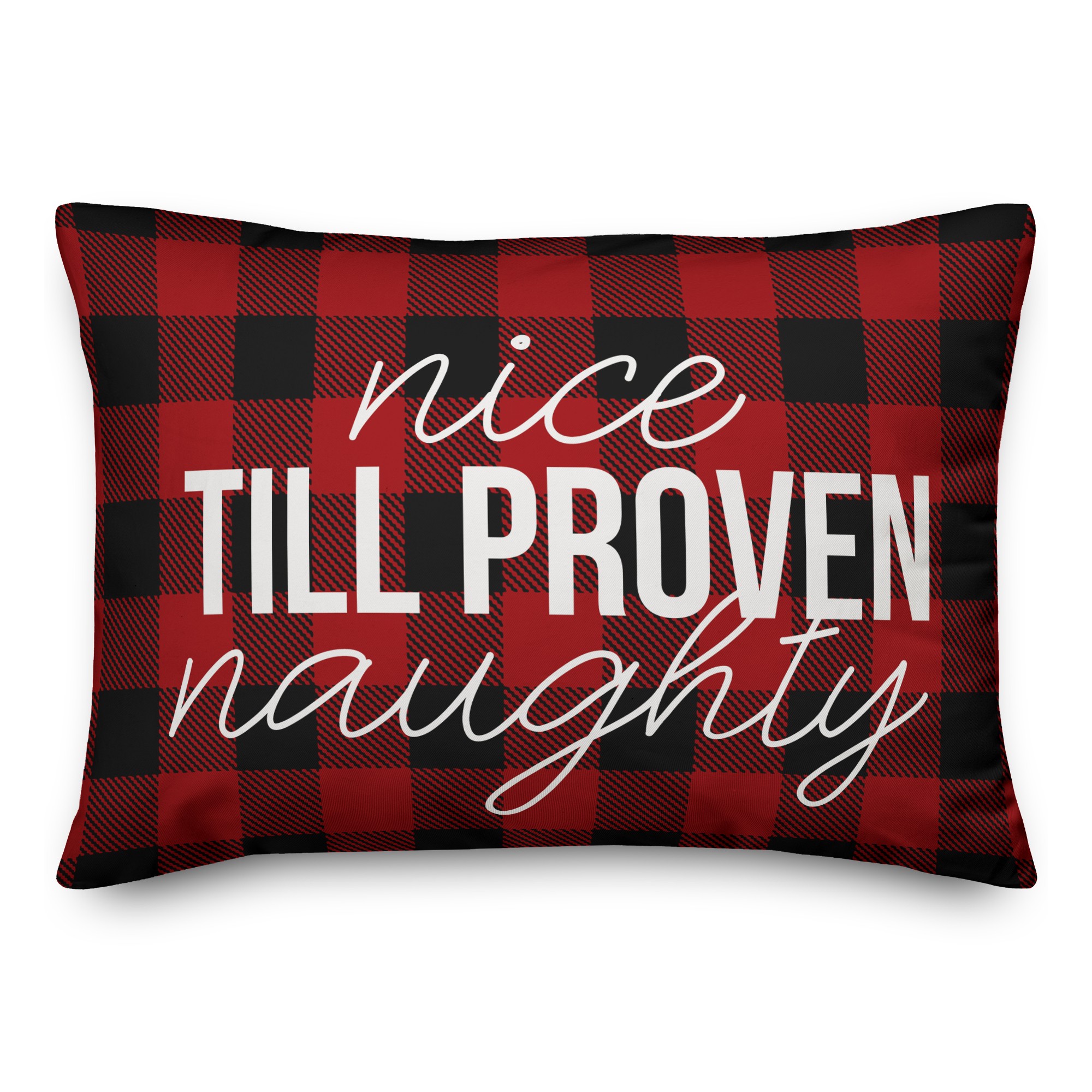 Nice Till Proven Naughty Pillow