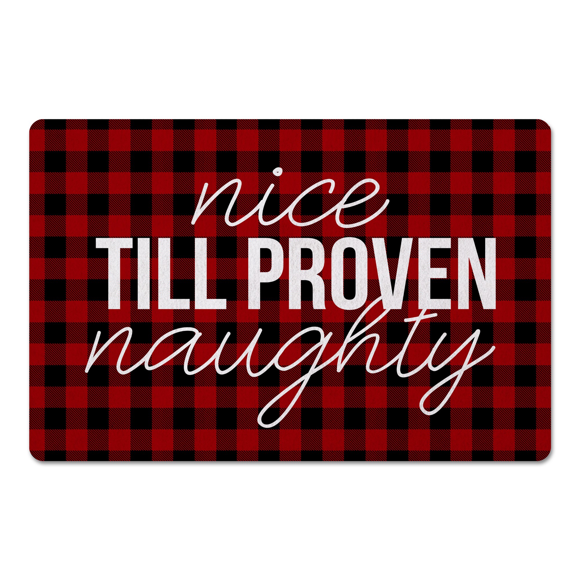 Nice Till Proven Naughty 27x18 Floor Mat
