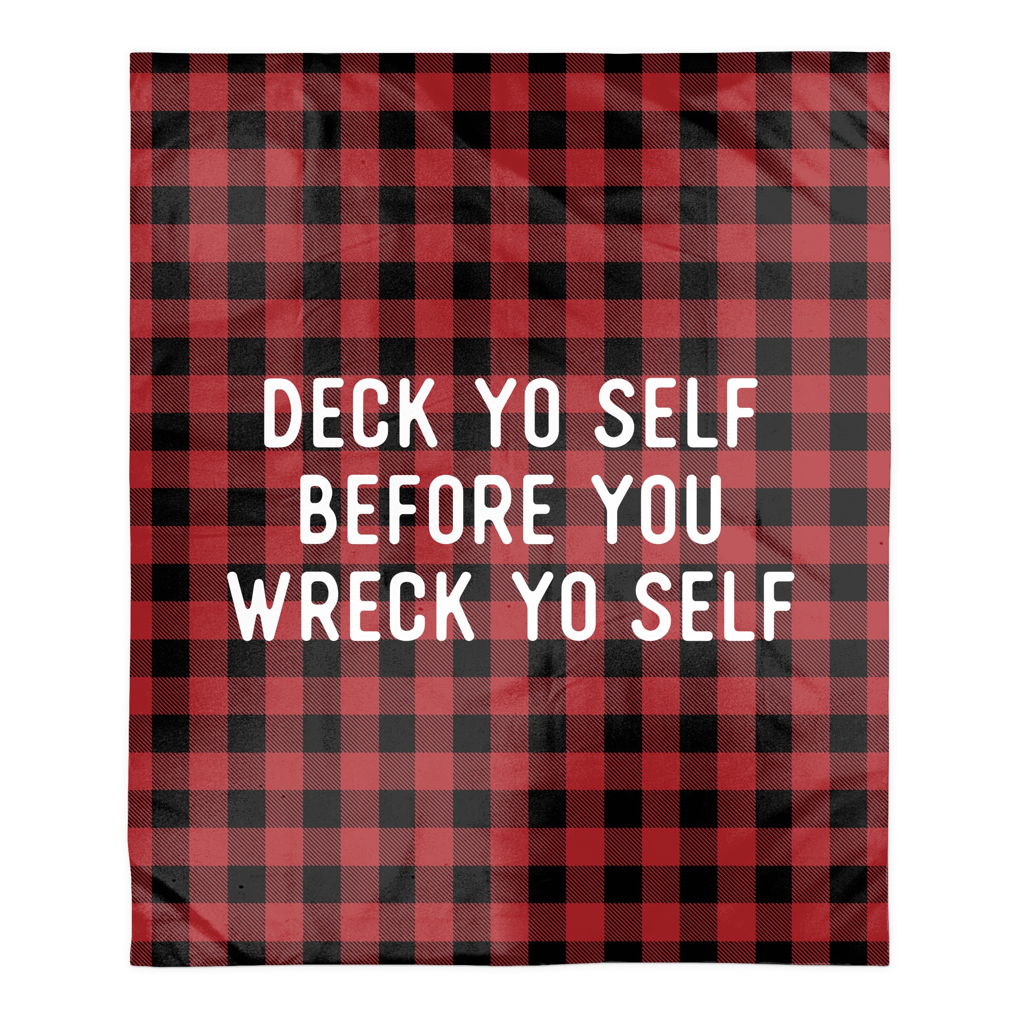 Deck Yo Self Before You Wreck Yo Self - Plaid 50x60 Throw Blanket