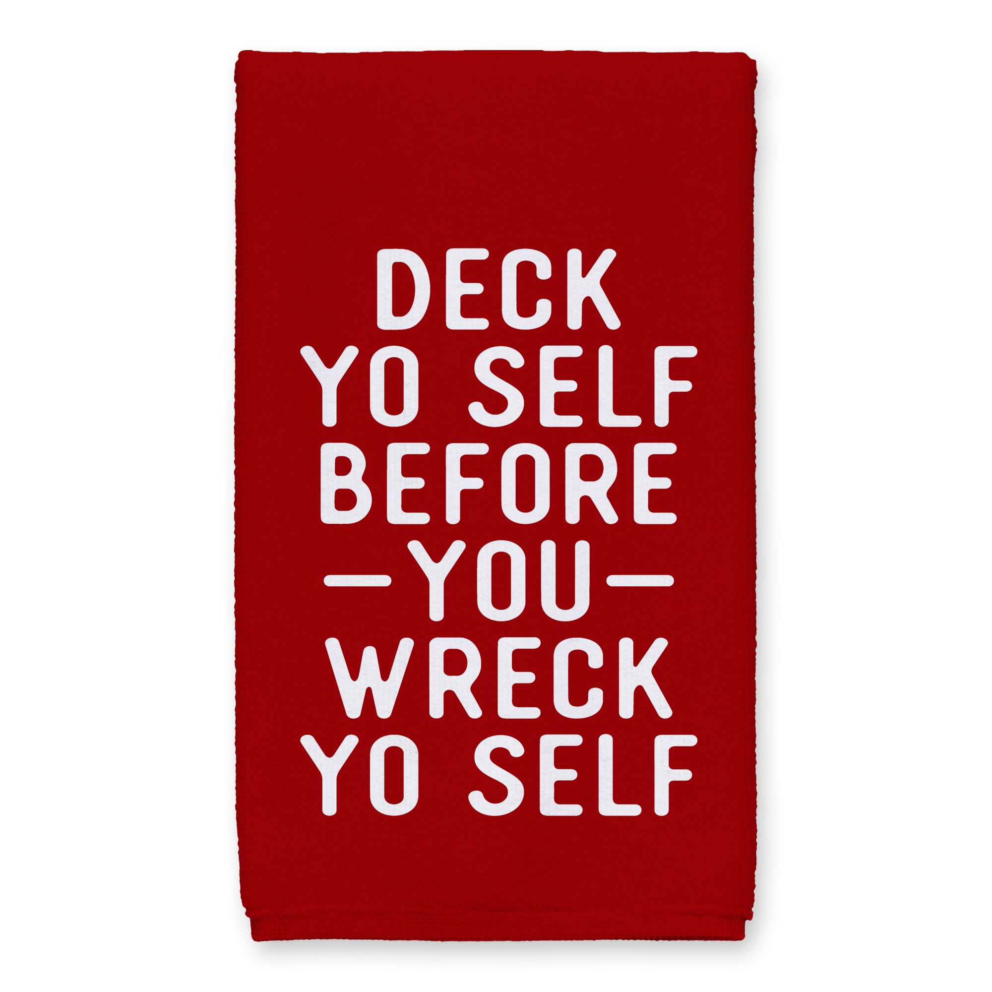 Deck Yo Self Before You Wreck Yo Self - Red 16x25 Towel