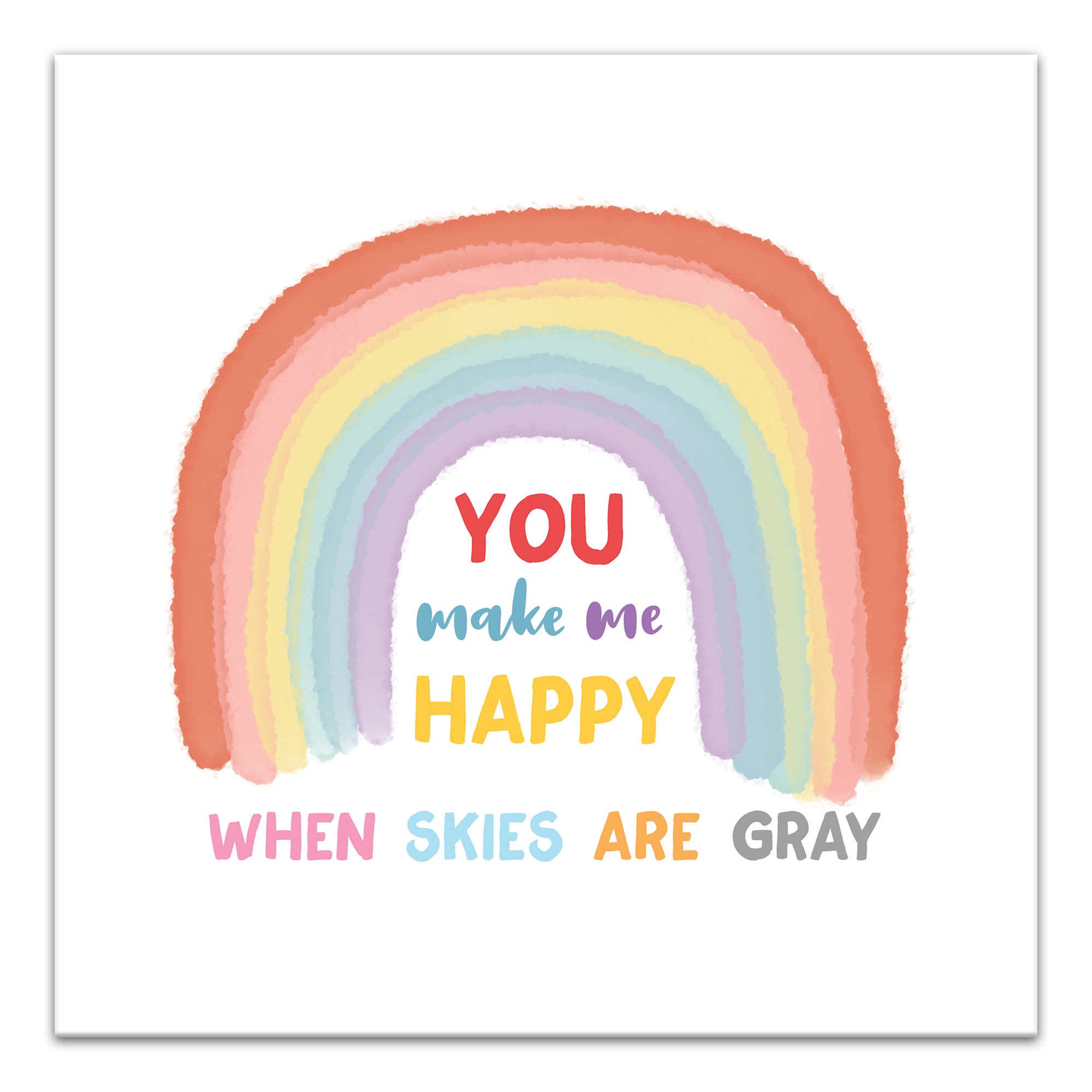 You Make Me Happy When Skies Are Gray Wall Art