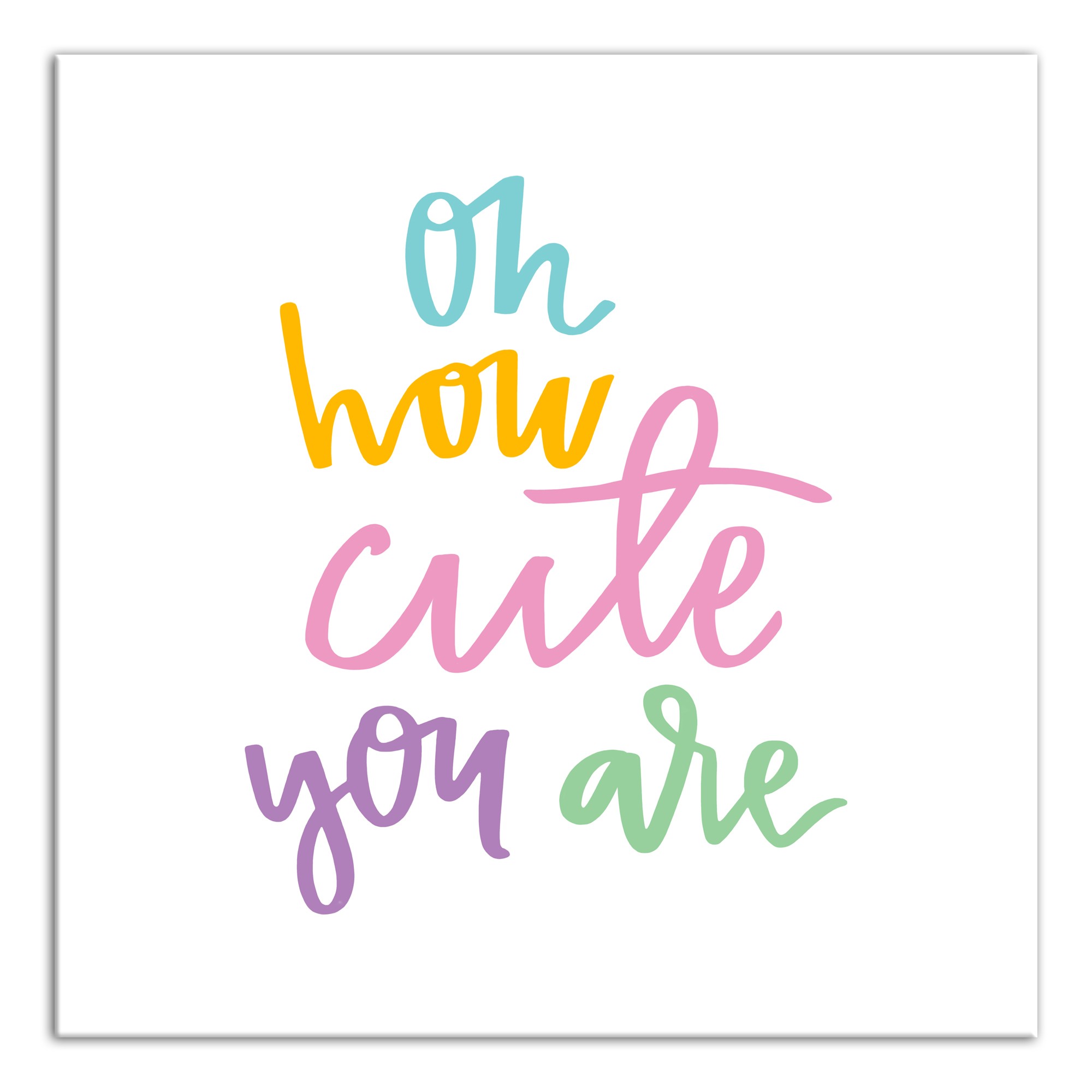 Oh How Cute You Are Wall Art