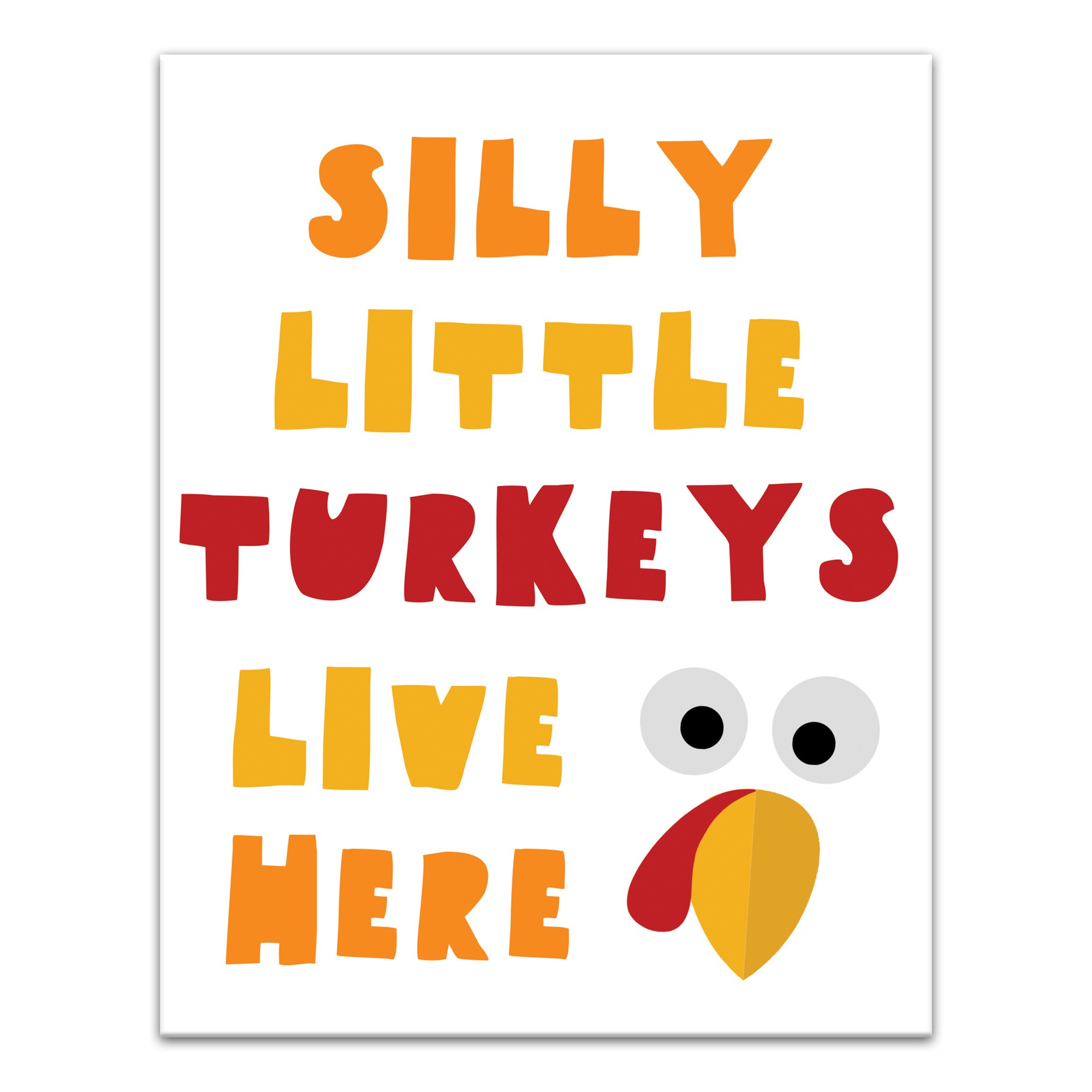 Silly Little Turkeys Live Here 11x14 Canvas Wall Art