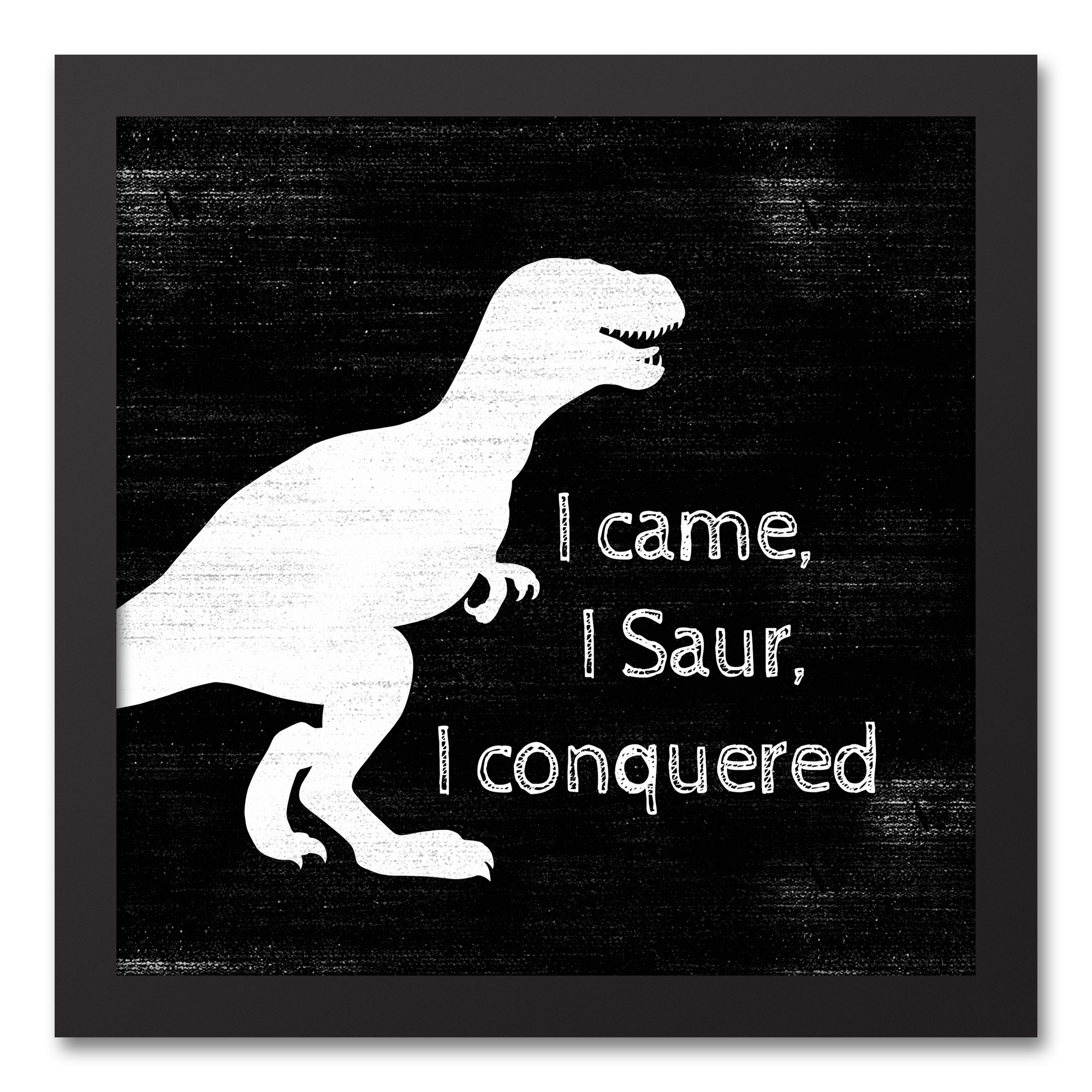 I Came. I Saur. I Conquered. Wall Art