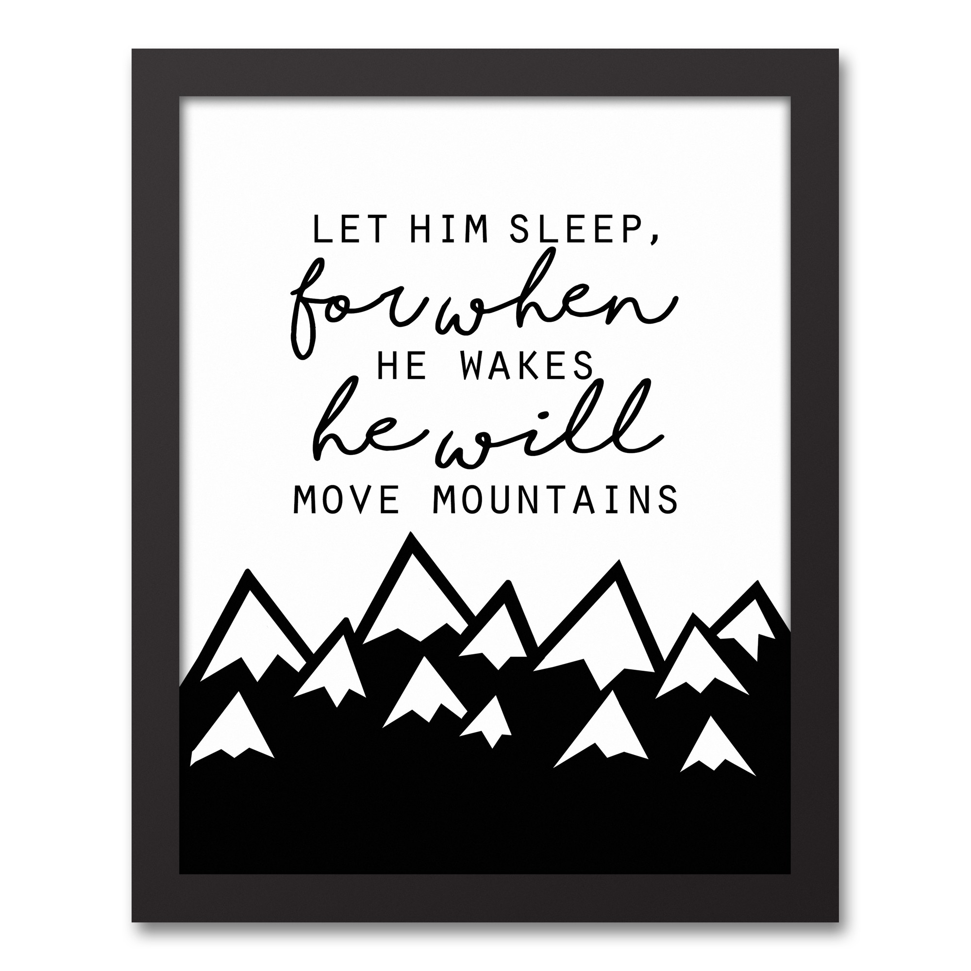 Let Him Sleep He Will Move Mountains Wall Art